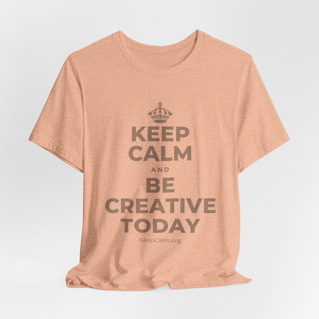 KEEP CALM AND BE CREATIVE TODAY T-Shirt (Soft Cream–Heather Mauve)