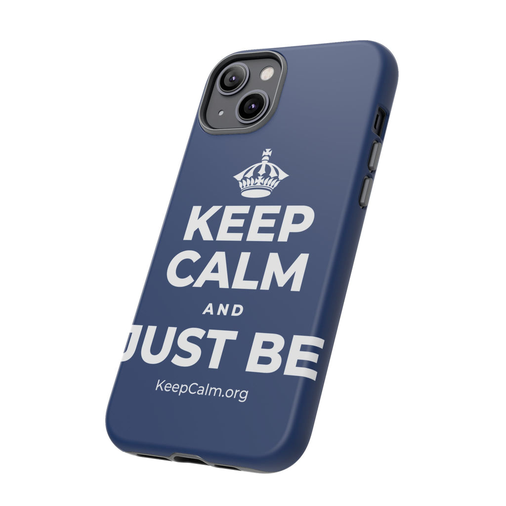 KEEP CALM AND JUST BE Phone Case