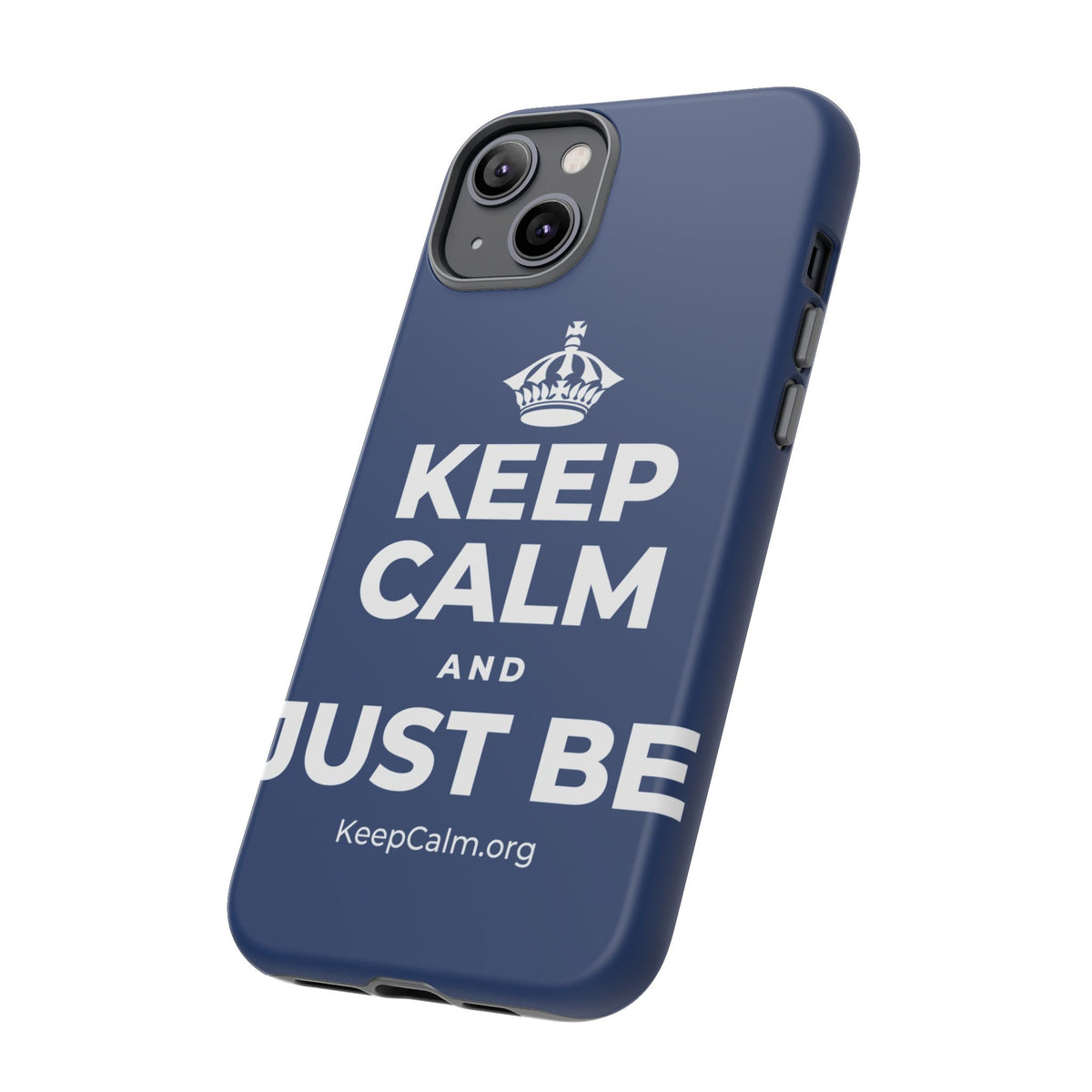 KEEP CALM AND JUST BE Phone Case