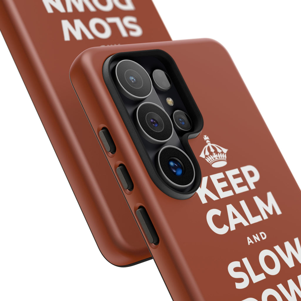 KEEP CALM AND SLOW DOWN WITH THE SEASON Phone Case