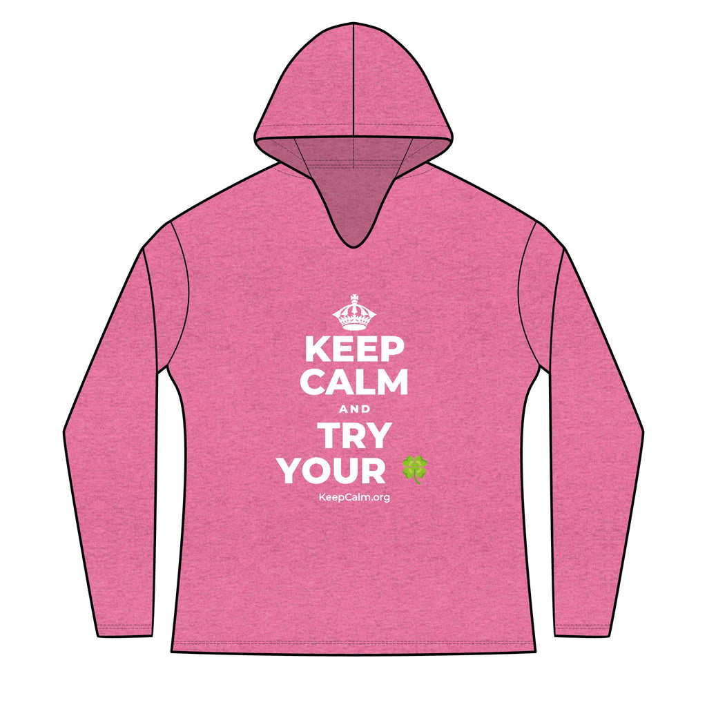 KEEP CALM AND TRY YOUR 🍀 Women's Long Sleeve Hoodie