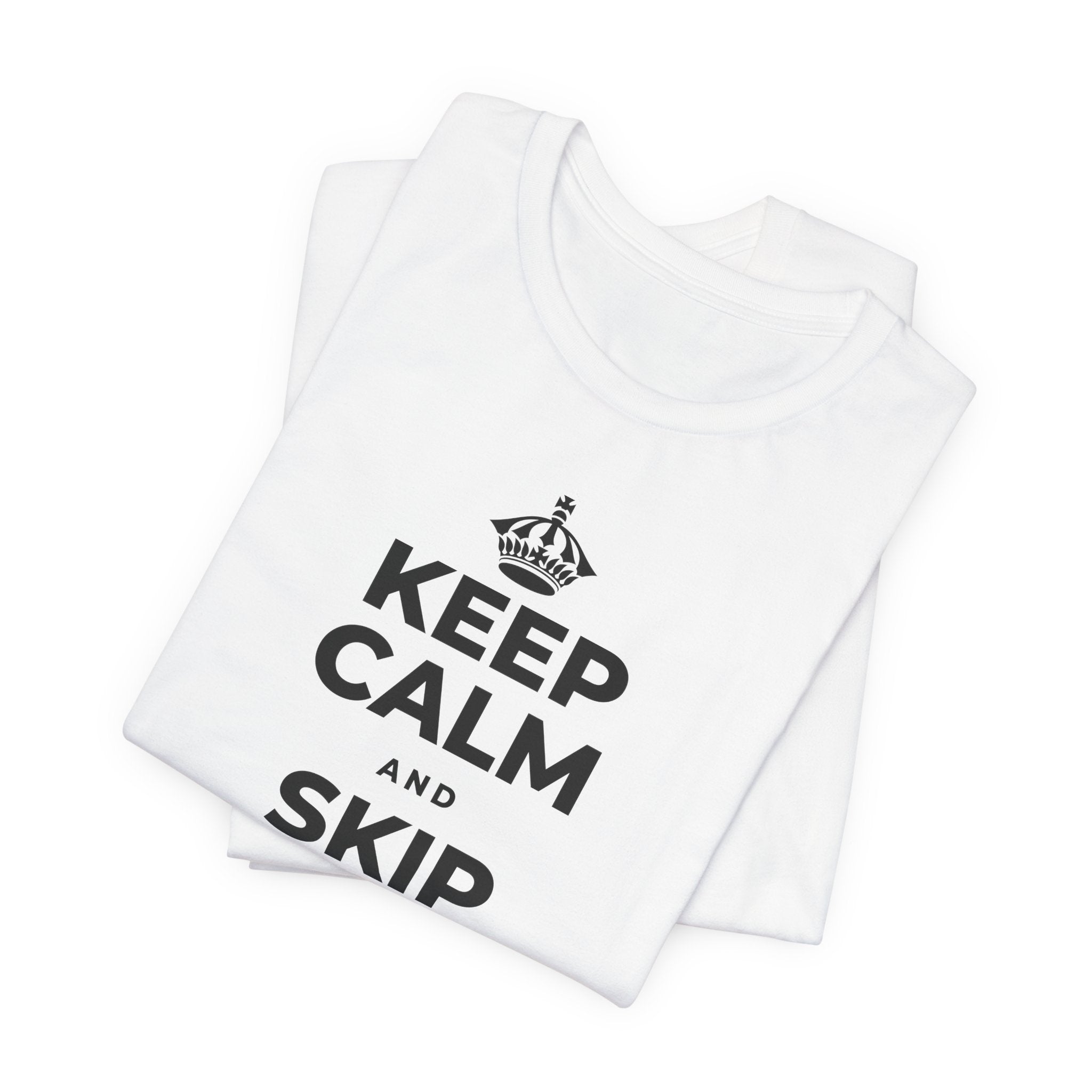 KEEP CALM AND SKIP BEING OKAY TODAY T-Shirt (White–Asphalt)