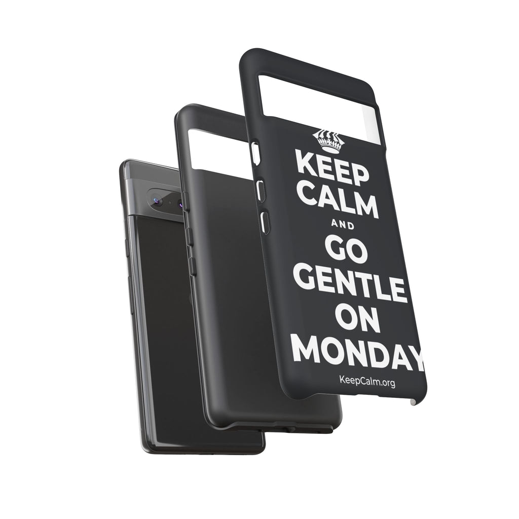KEEP CALM AND GO GENTLE ON MONDAY Phone Case (Dark)