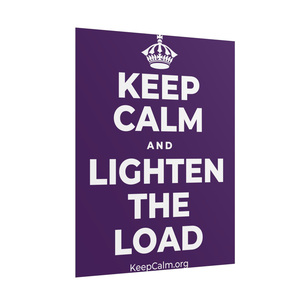 KEEP CALM AND LIGHTEN THE LOAD Poster