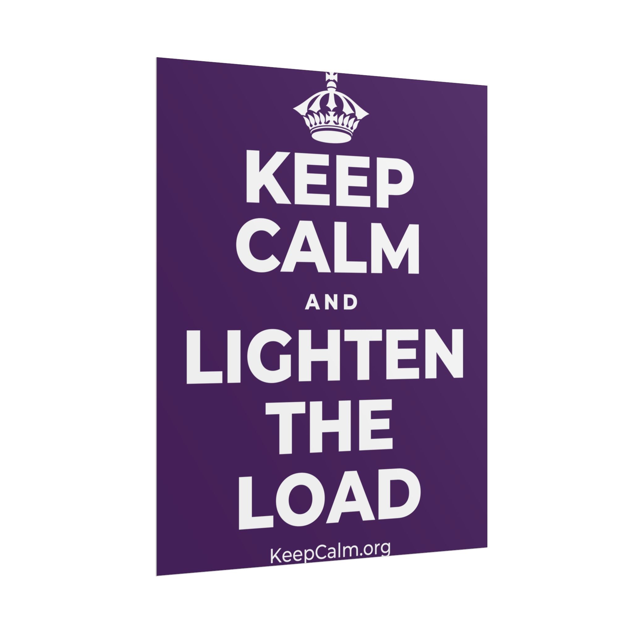 KEEP CALM AND LIGHTEN THE LOAD Poster