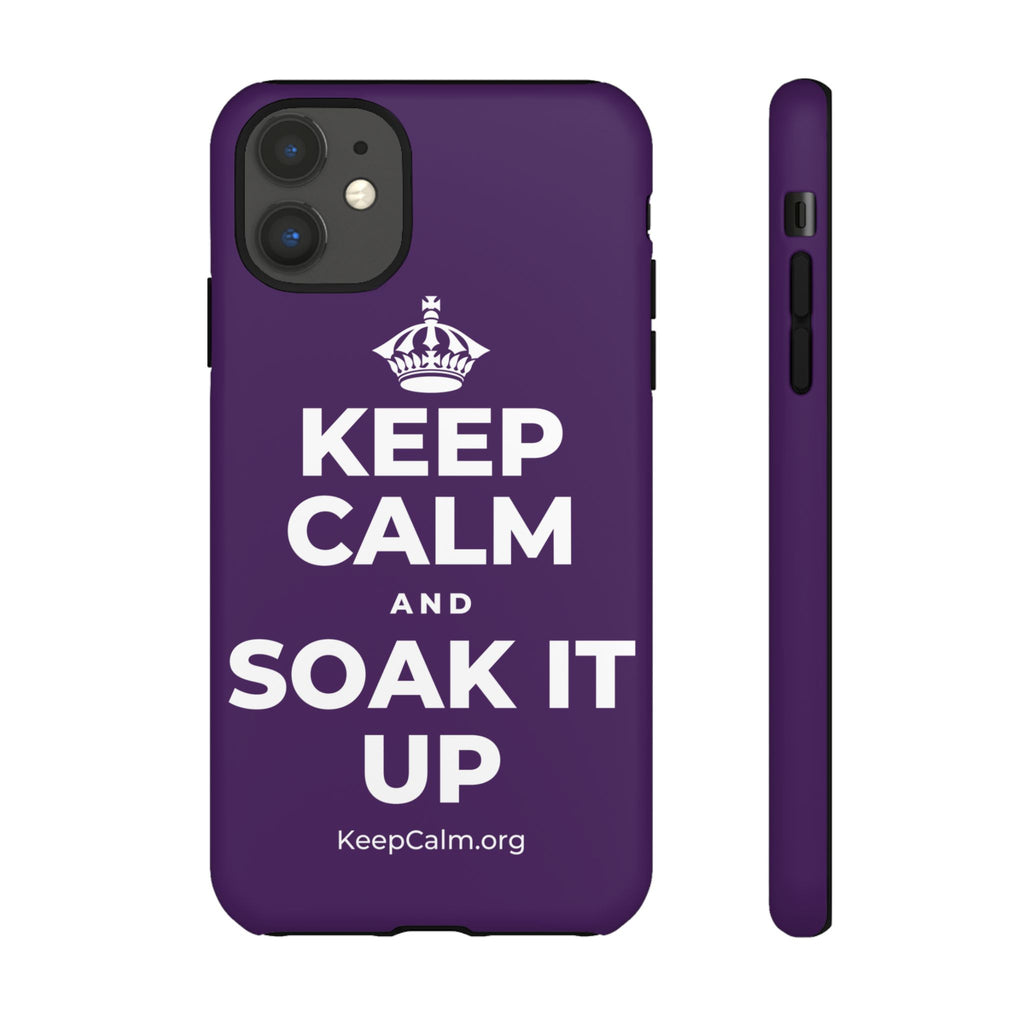 KEEP CALM AND SOAK IT UP Phone Case