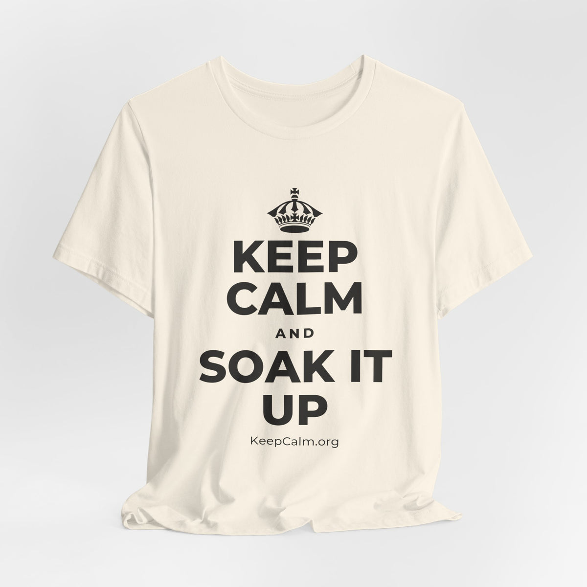 KEEP CALM AND SOAK IT UP T-Shirt (White–Asphalt)