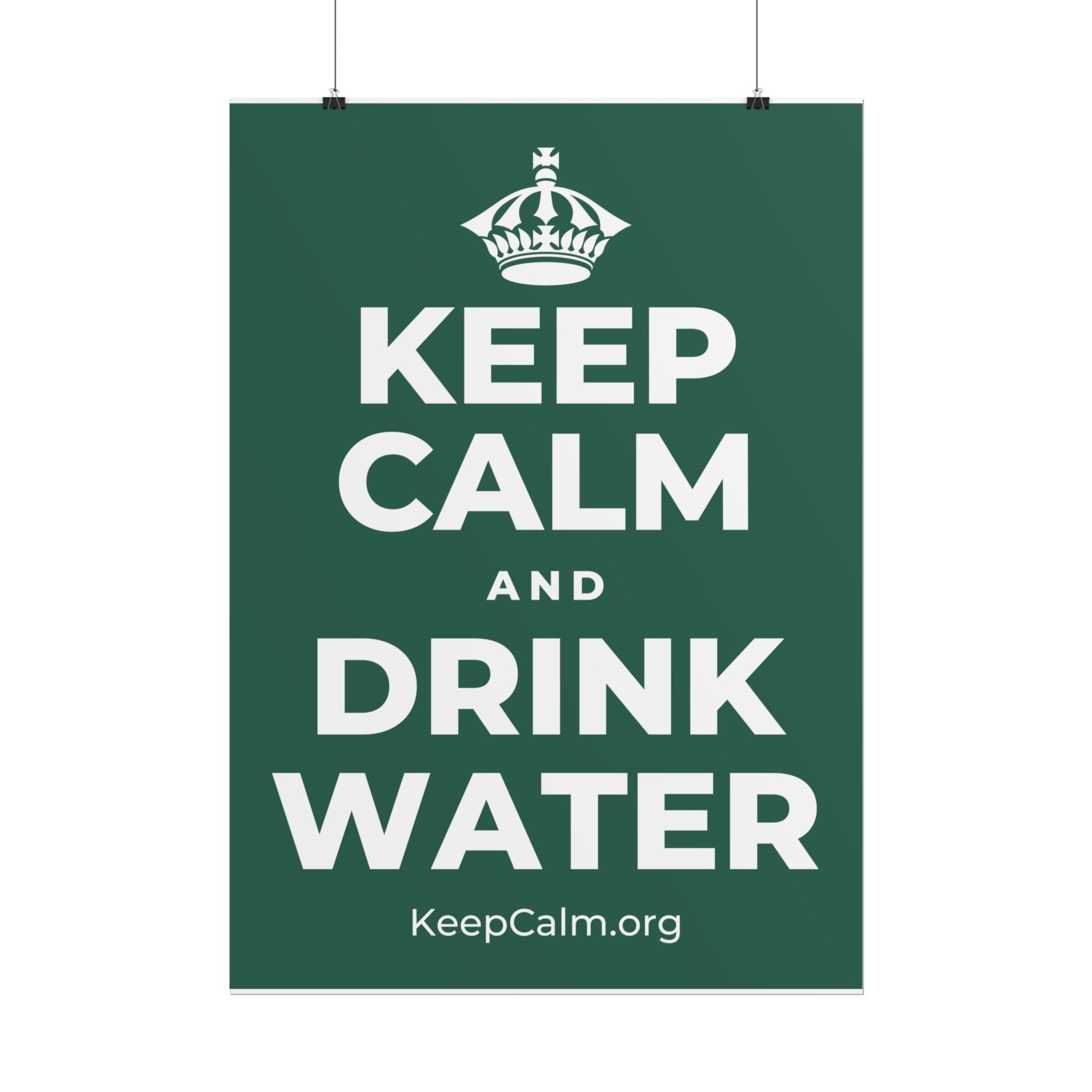 KEEP CALM AND DRINK WATER Poster
