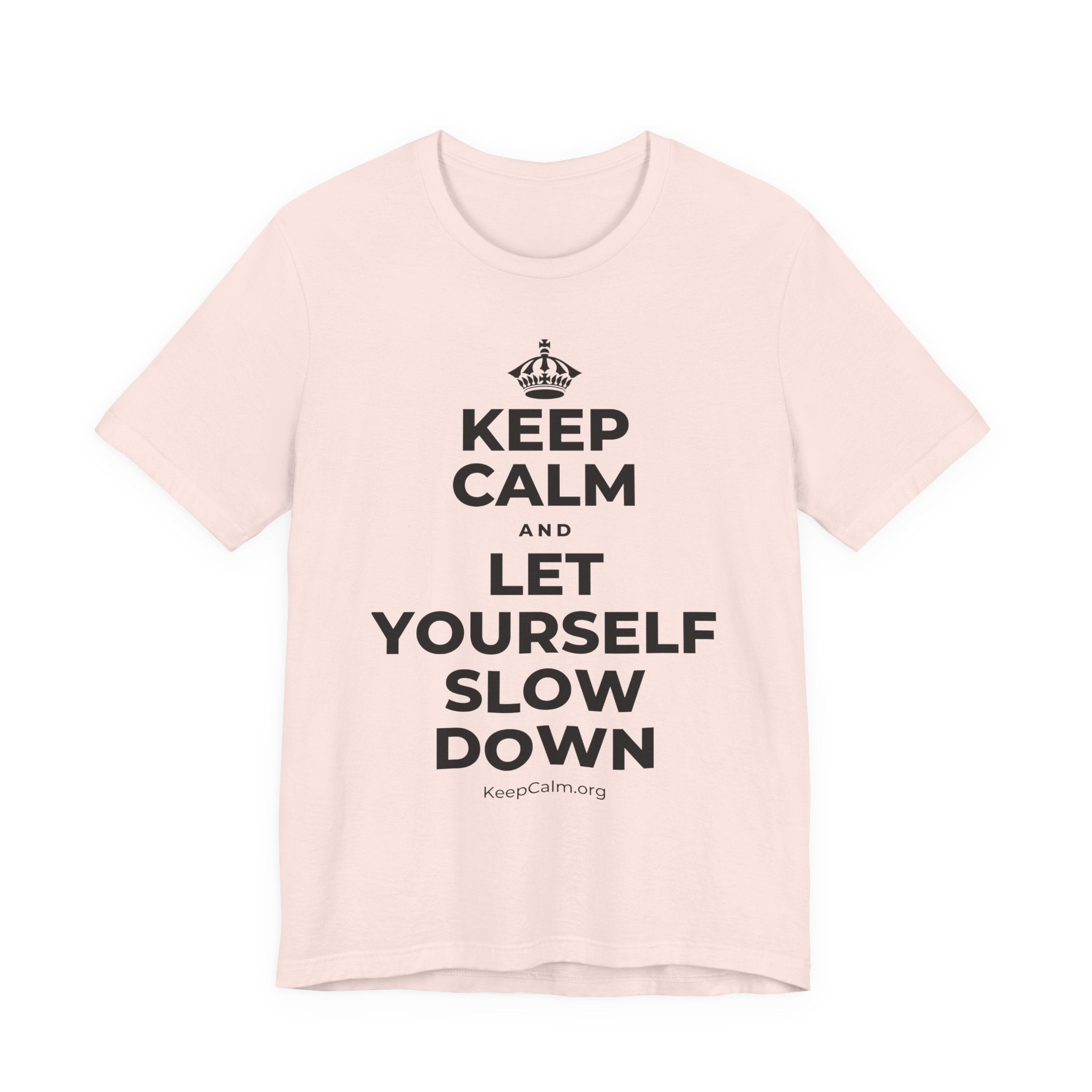 KEEP CALM AND LET YOURSELF SLOW DOWN T-Shirt (Soft Cream–Heather Mauve)