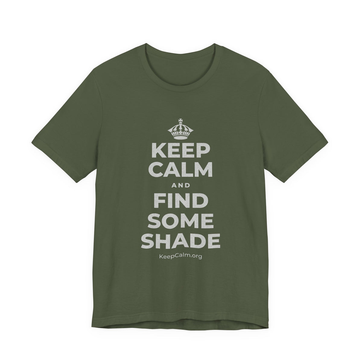 KEEP CALM AND FIND SOME SHADE T-Shirt (Military Green–Autumn)
