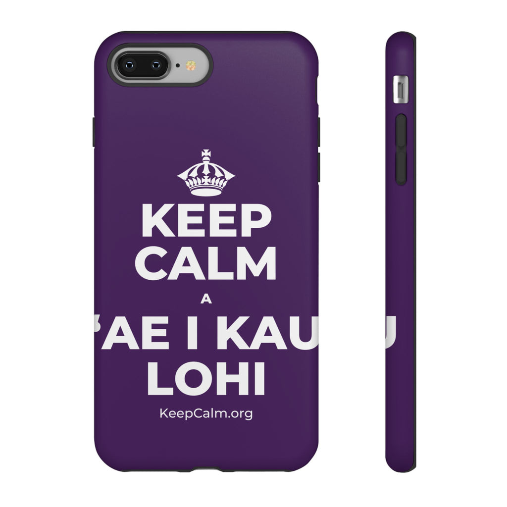 KEEP CALM A ʻAE I KAU LOHI Phone Case