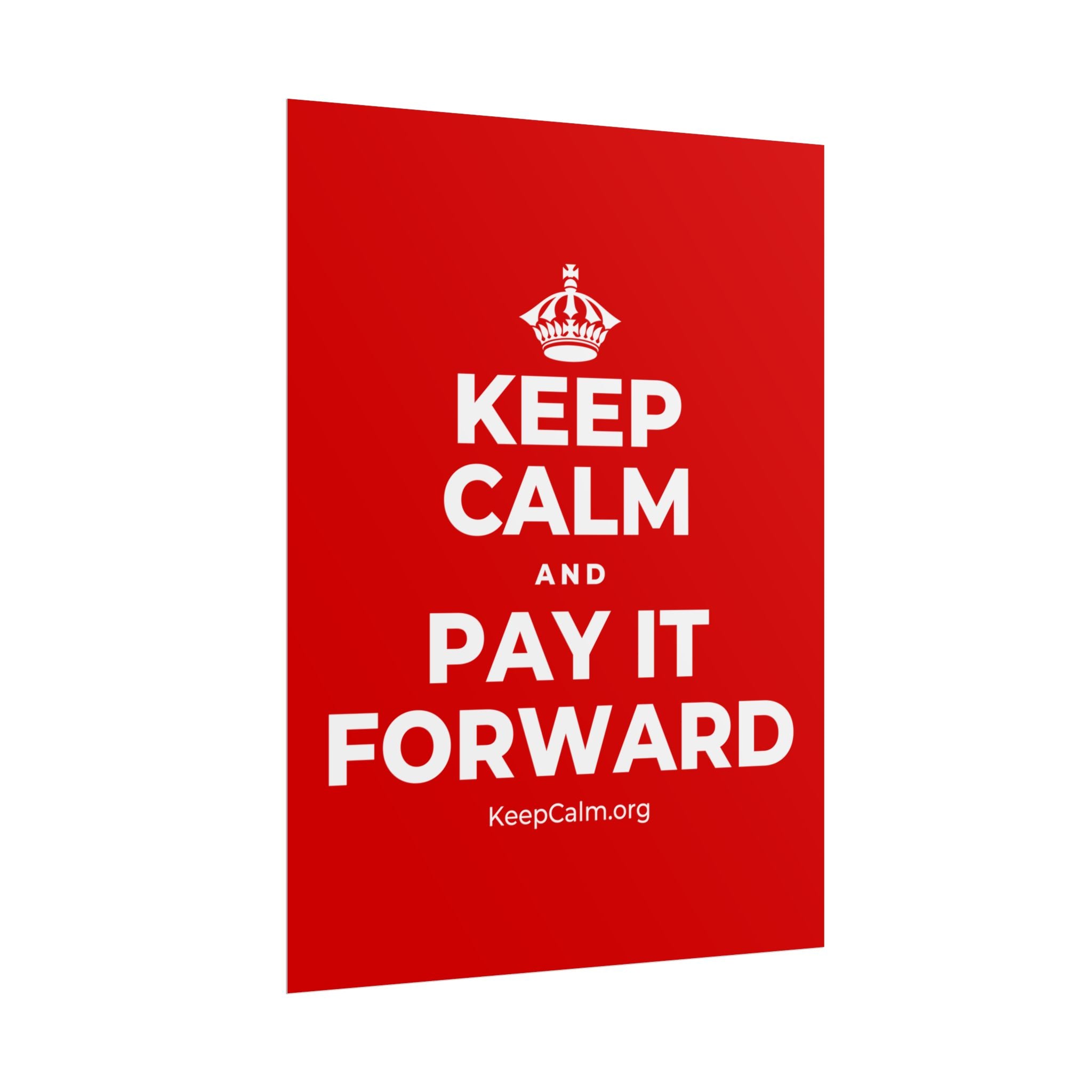 KEEP CALM AND PAY IT FORWARD Poster