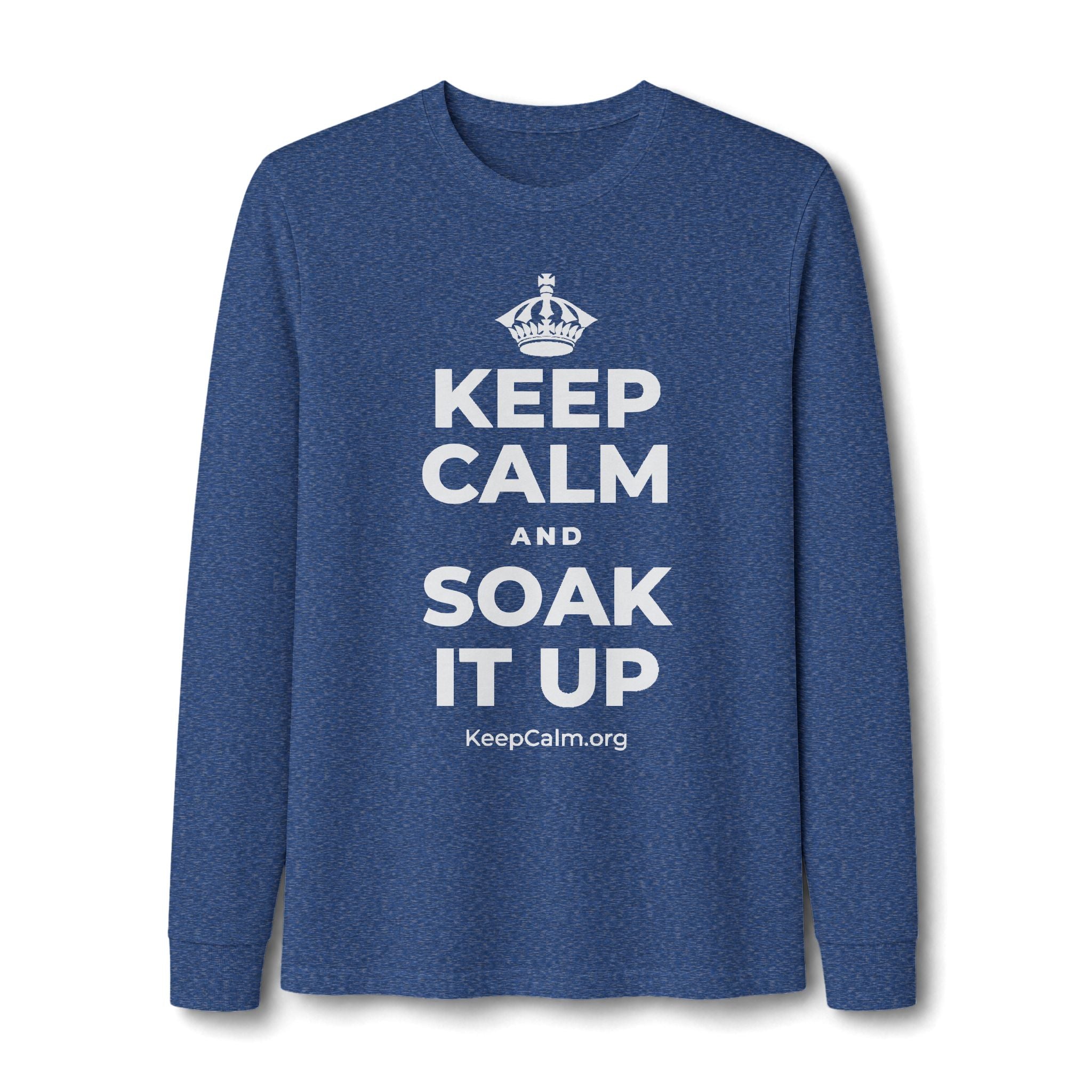 KEEP CALM AND SOAK IT UP Long Sleeve Tee