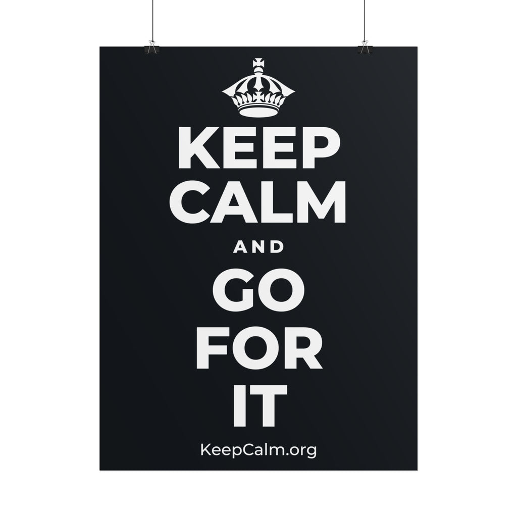 KEEP CALM AND GO FOR IT Poster (Dark)