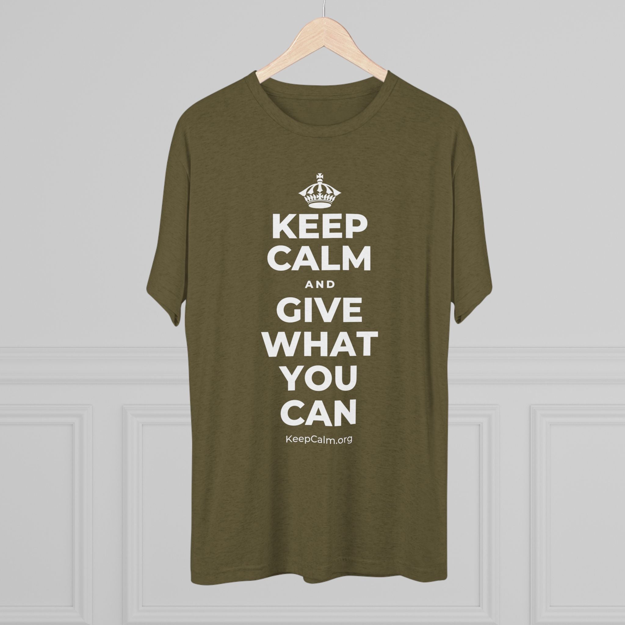 KEEP CALM AND GIVE WHAT YOU CAN Tri-Blend Tee