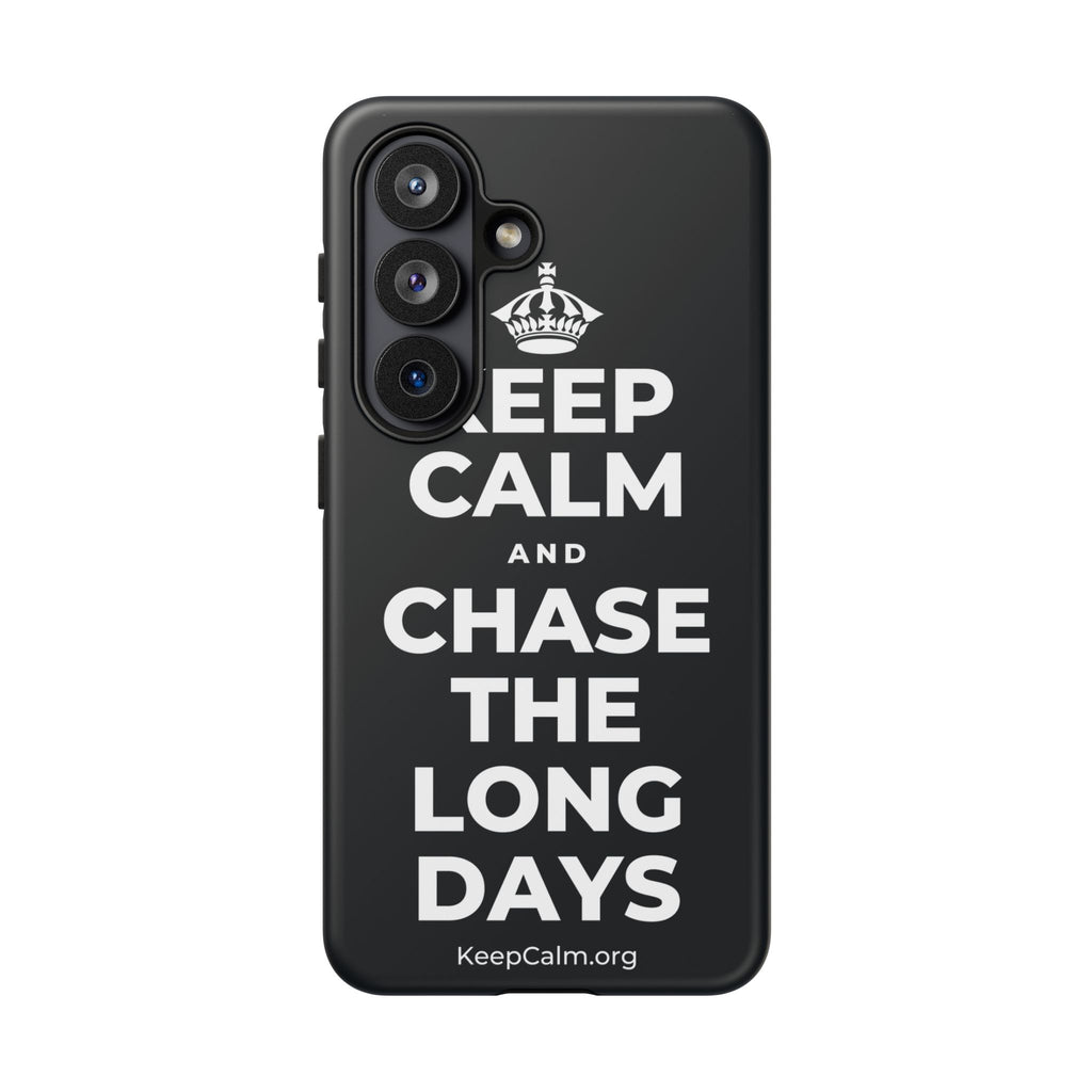 KEEP CALM AND CHASE THE LONG DAYS Phone Case (Dark)