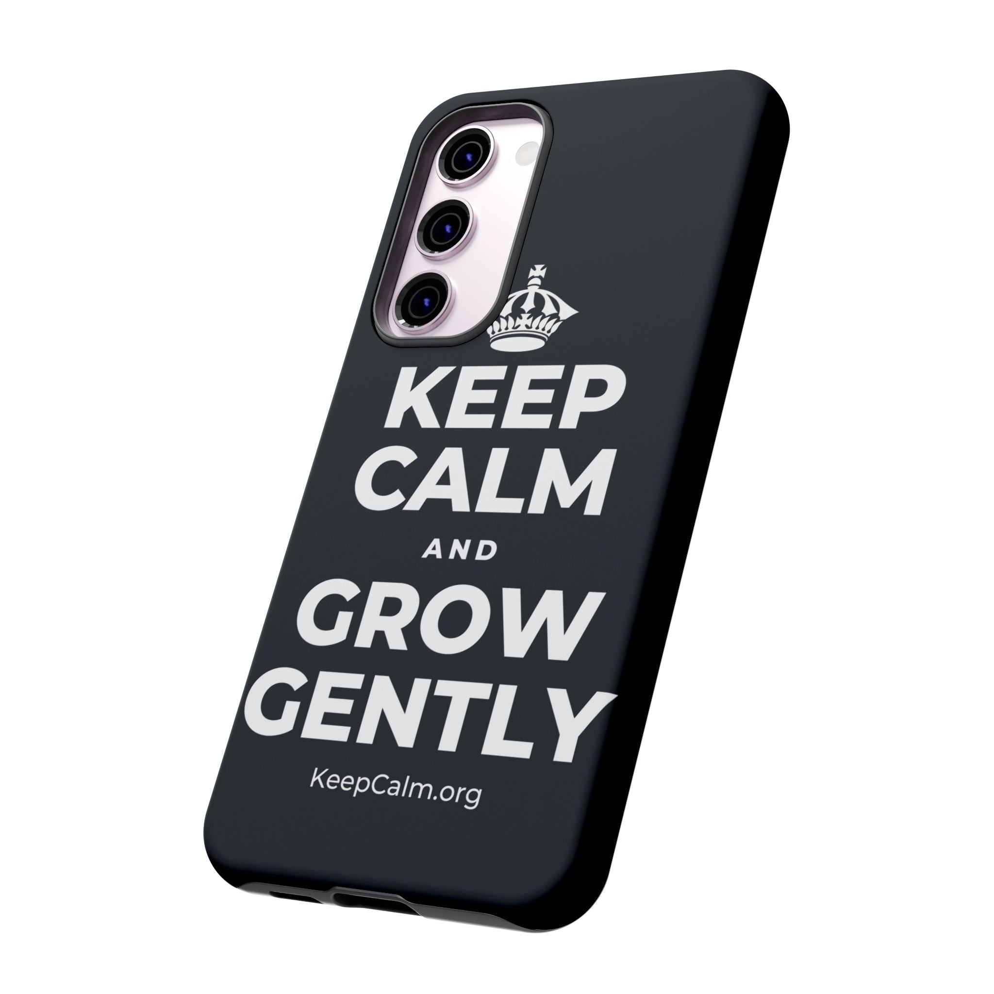 KEEP CALM AND GROW GENTLY Phone Case (Dark)
