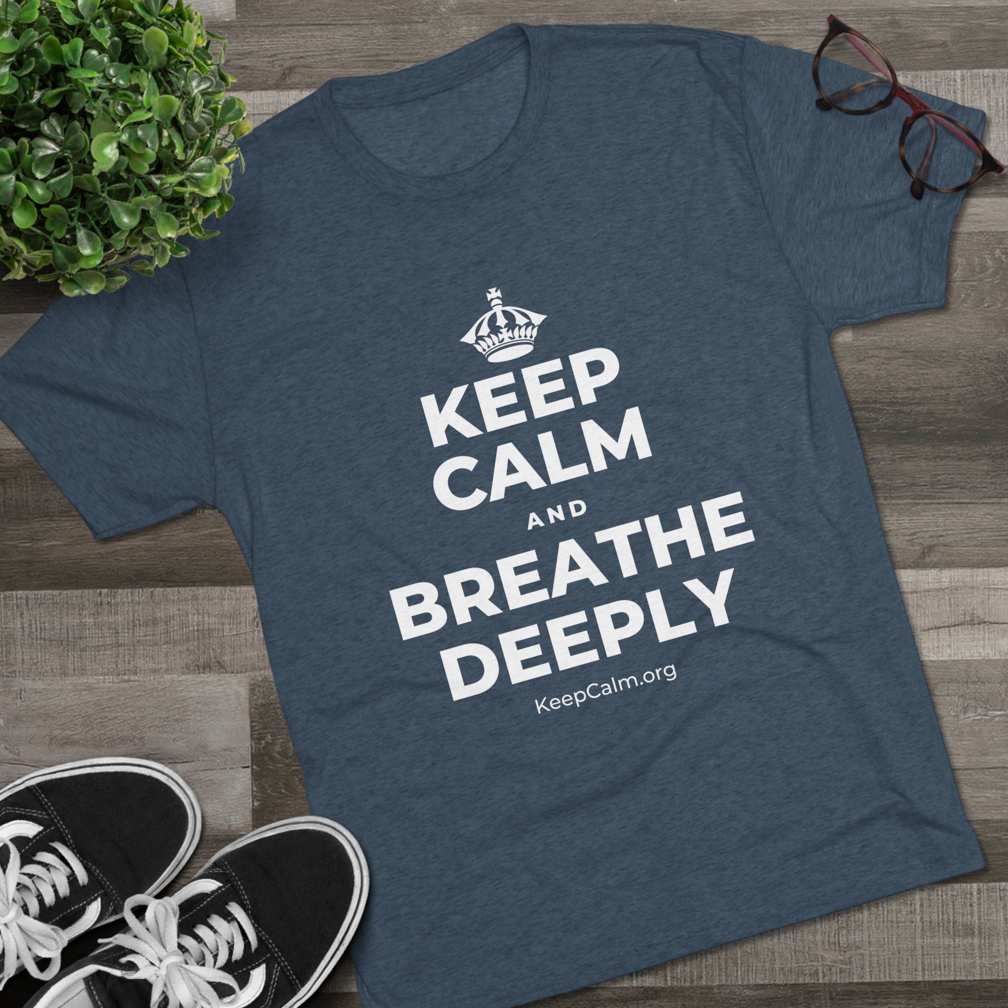 KEEP CALM AND BREATHE DEEPLY Tri-Blend Tee