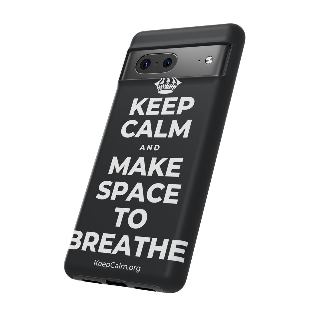 KEEP CALM AND MAKE SPACE TO BREATHE Phone Case (Dark)