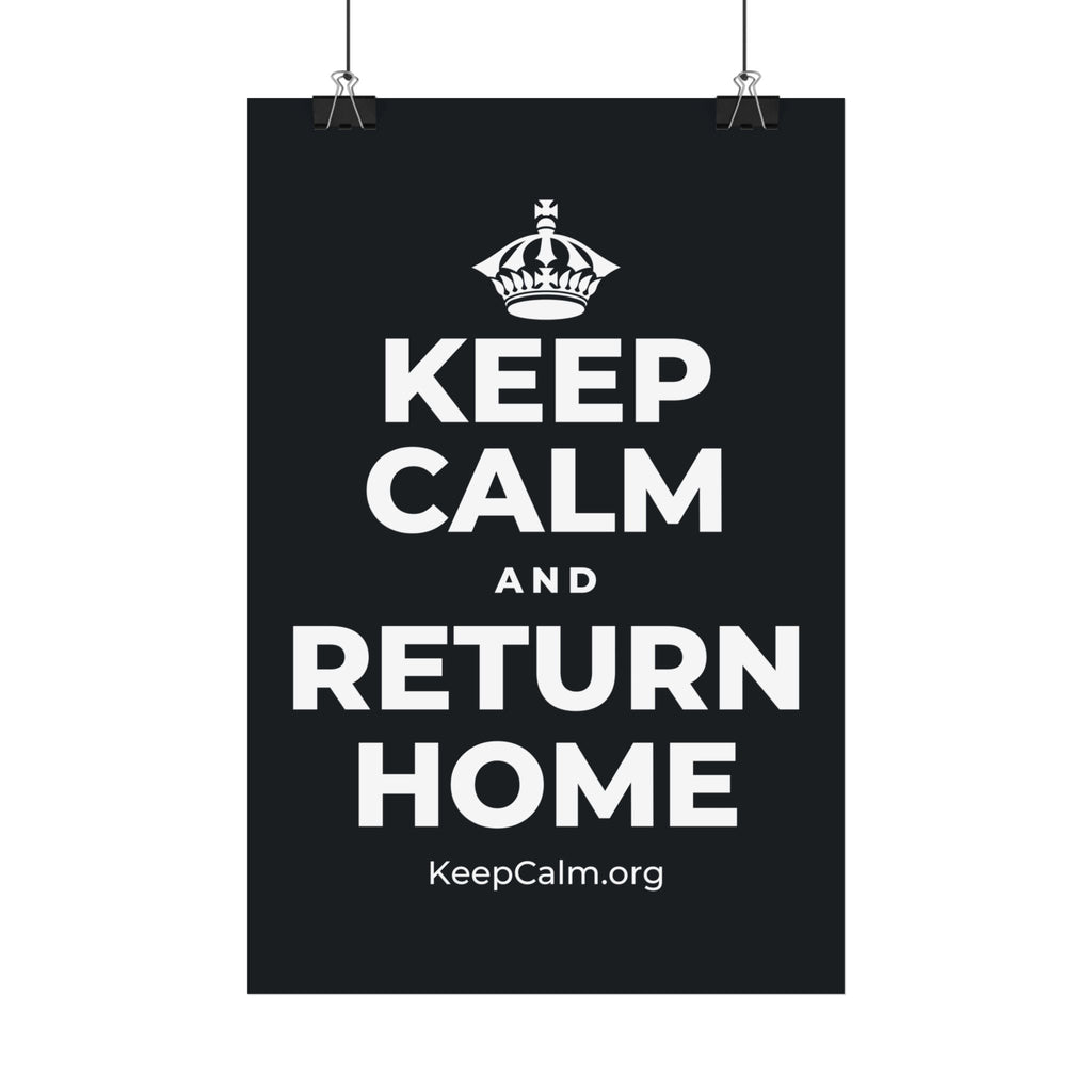 KEEP CALM AND RETURN HOME Satin Poster (Dark)