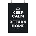 KEEP CALM AND RETURN HOME Satin Poster (Dark)