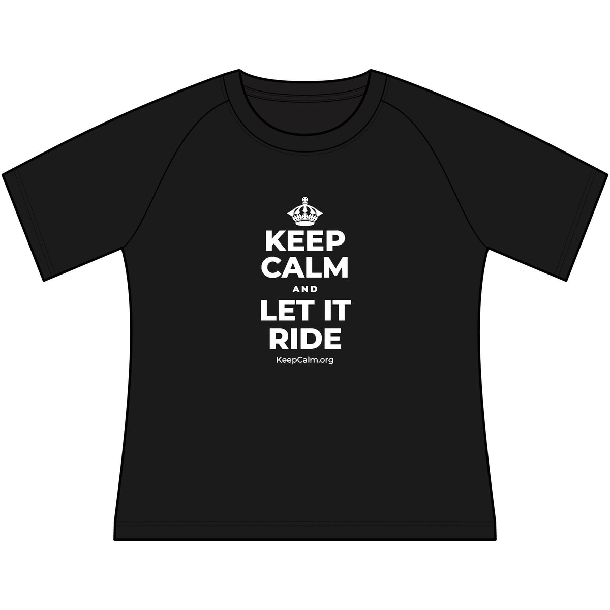 KEEP CALM AND LET IT RIDE Women's Raglan Tee