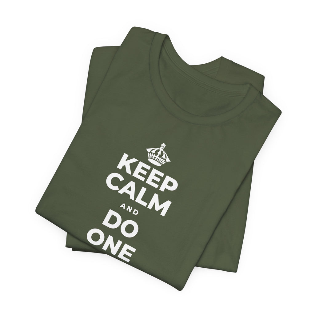 KEEP CALM AND DO ONE THING, THEN THE NEXT T-Shirt (Military Green–Autumn)