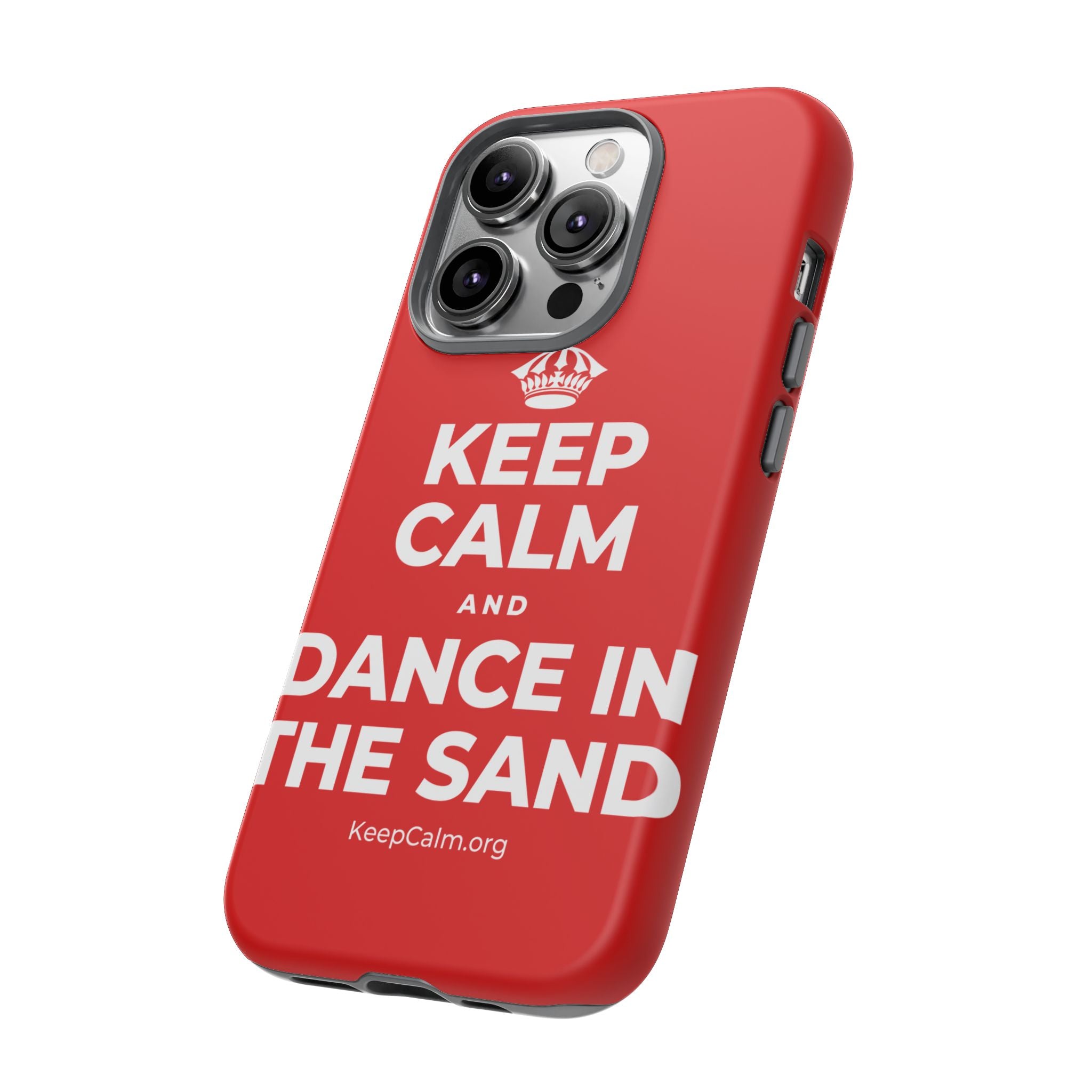KEEP CALM AND DANCE IN THE SAND Phone Case