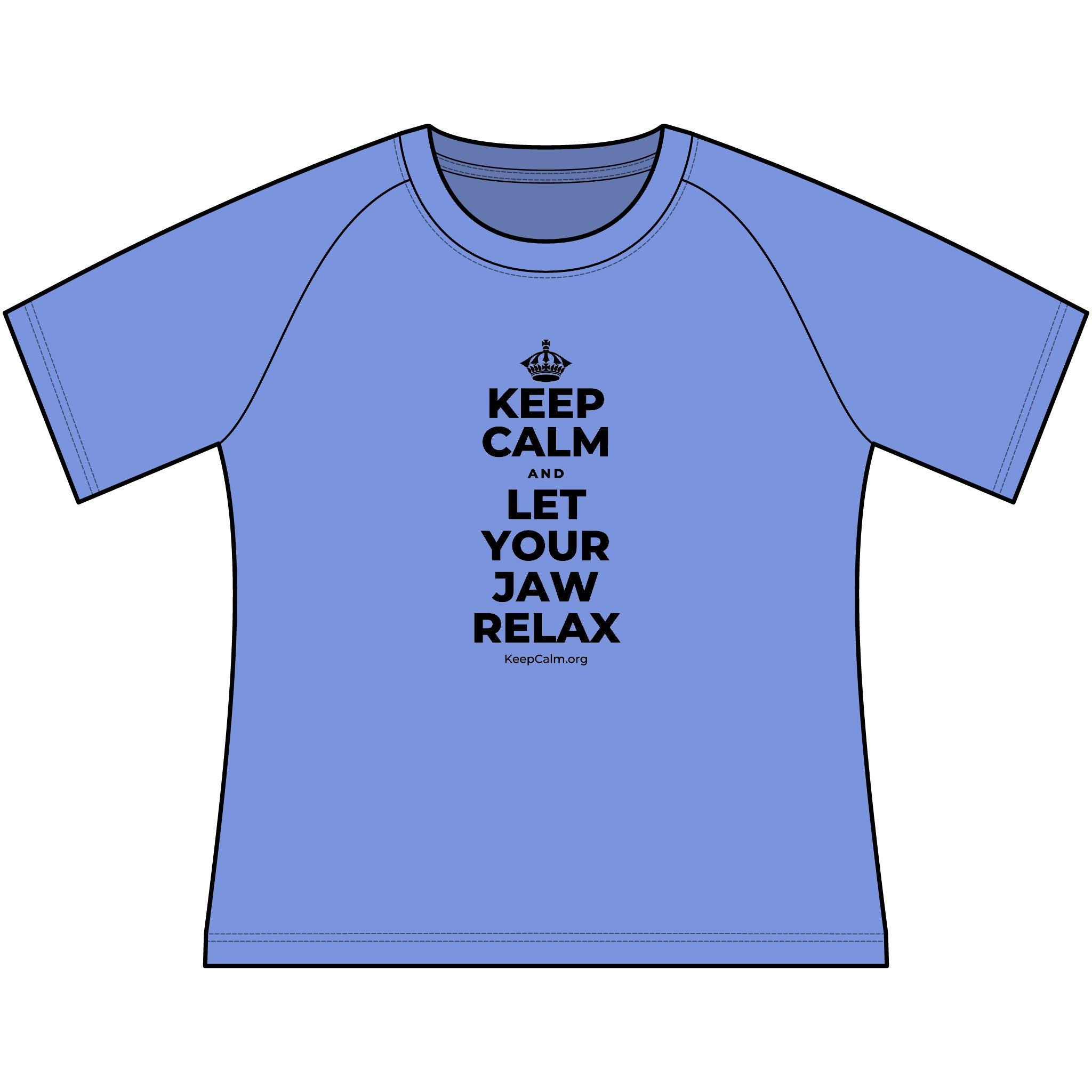 KEEP CALM AND LET YOUR JAW RELAX Women's Raglan Tee