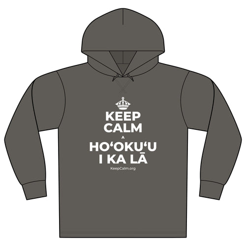 KEEP CALM A HOʻOKUʻU I KA LĀ Organic Hoodie Tee