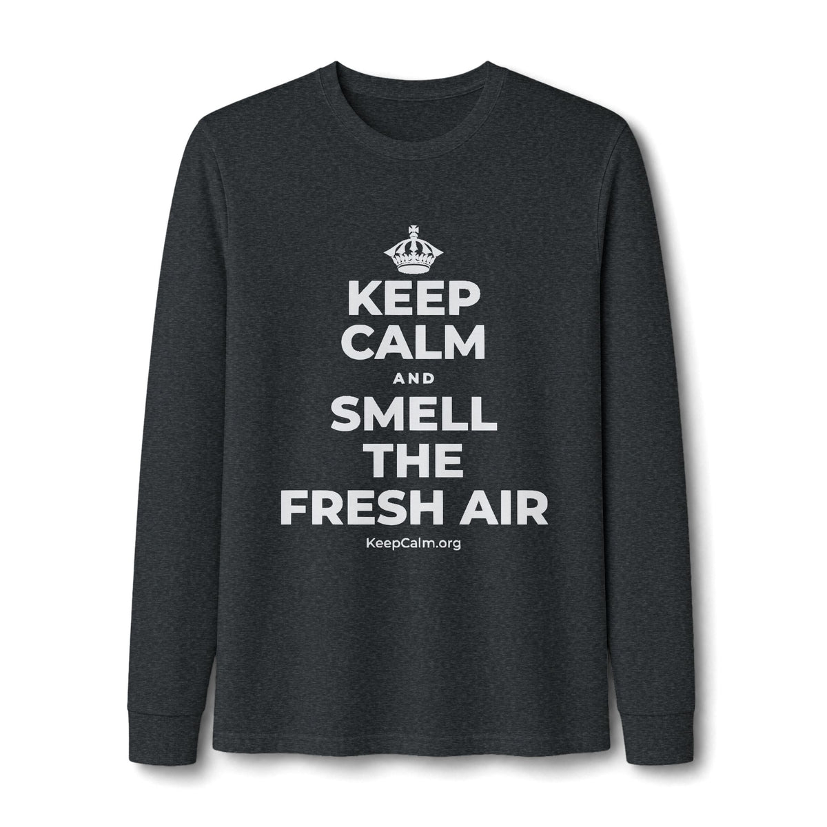 KEEP CALM AND SMELL THE FRESH AIR Long Sleeve Tee