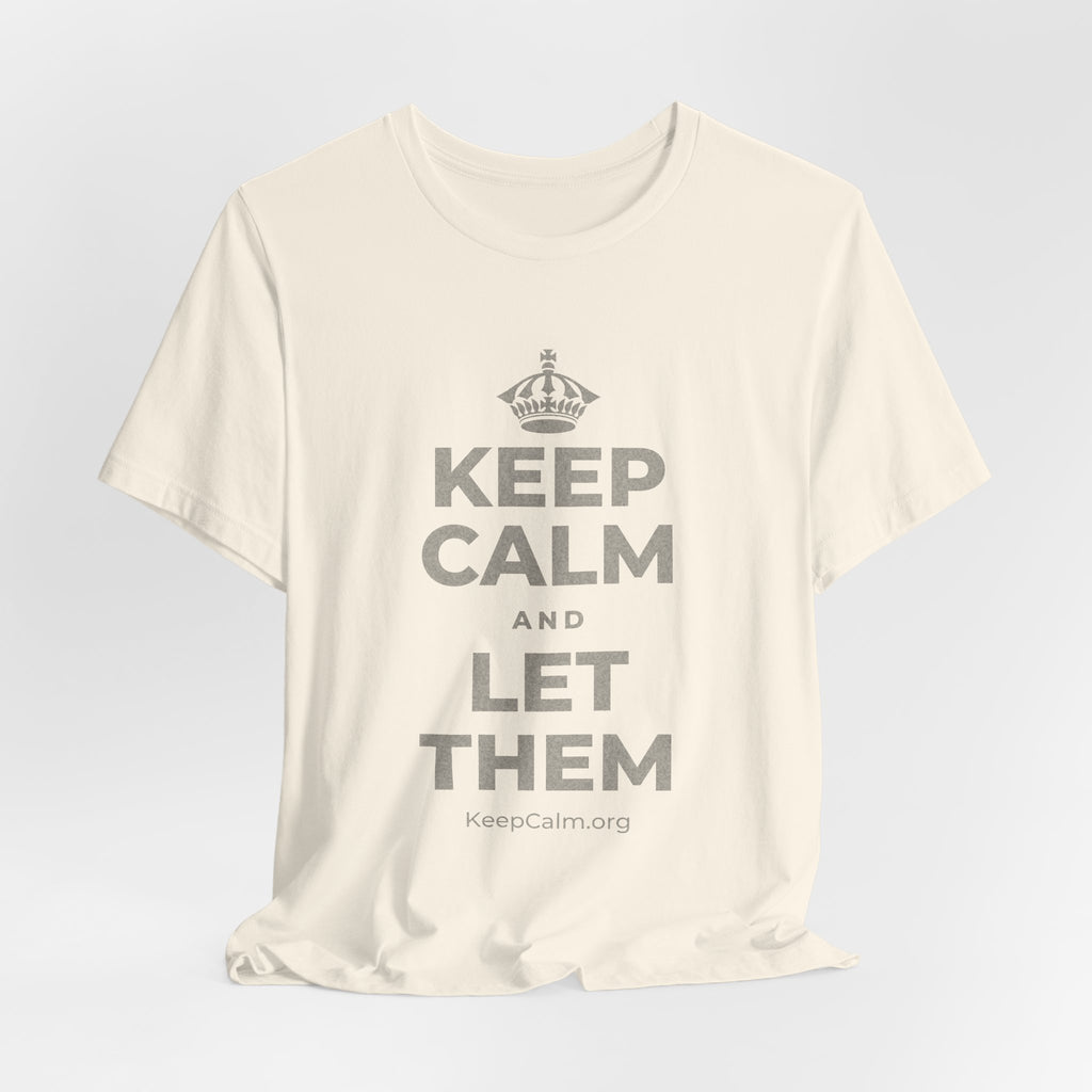 KEEP CALM AND LET THEM T-Shirt (White–Asphalt)