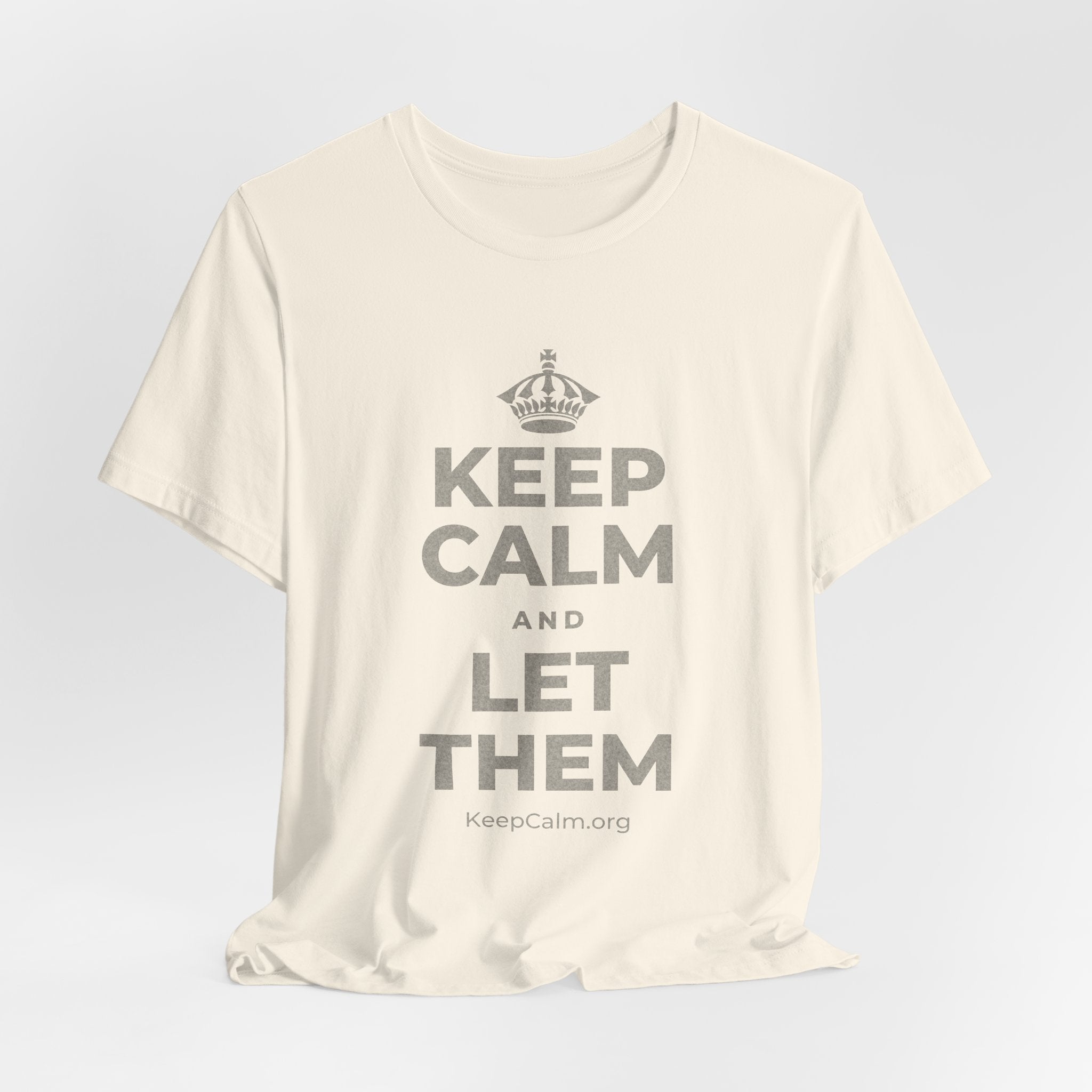 KEEP CALM AND LET THEM T-Shirt (White–Asphalt)