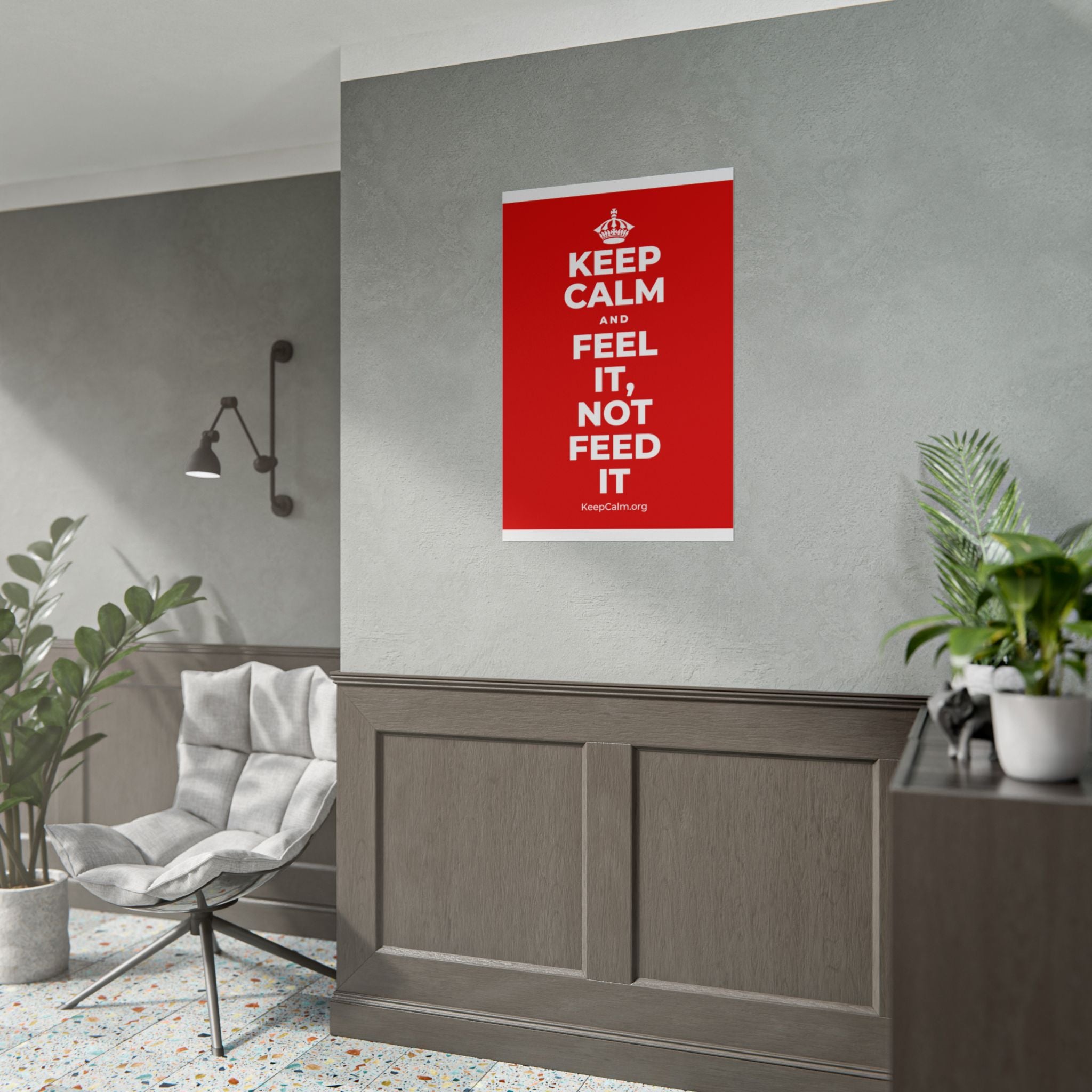 KEEP CALM AND FEEL IT, NOT FEED IT Poster