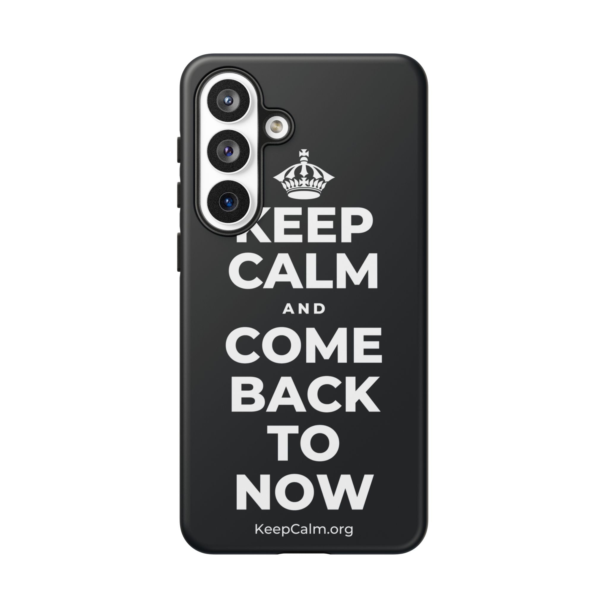 KEEP CALM AND COME BACK TO NOW Phone Case (Dark)