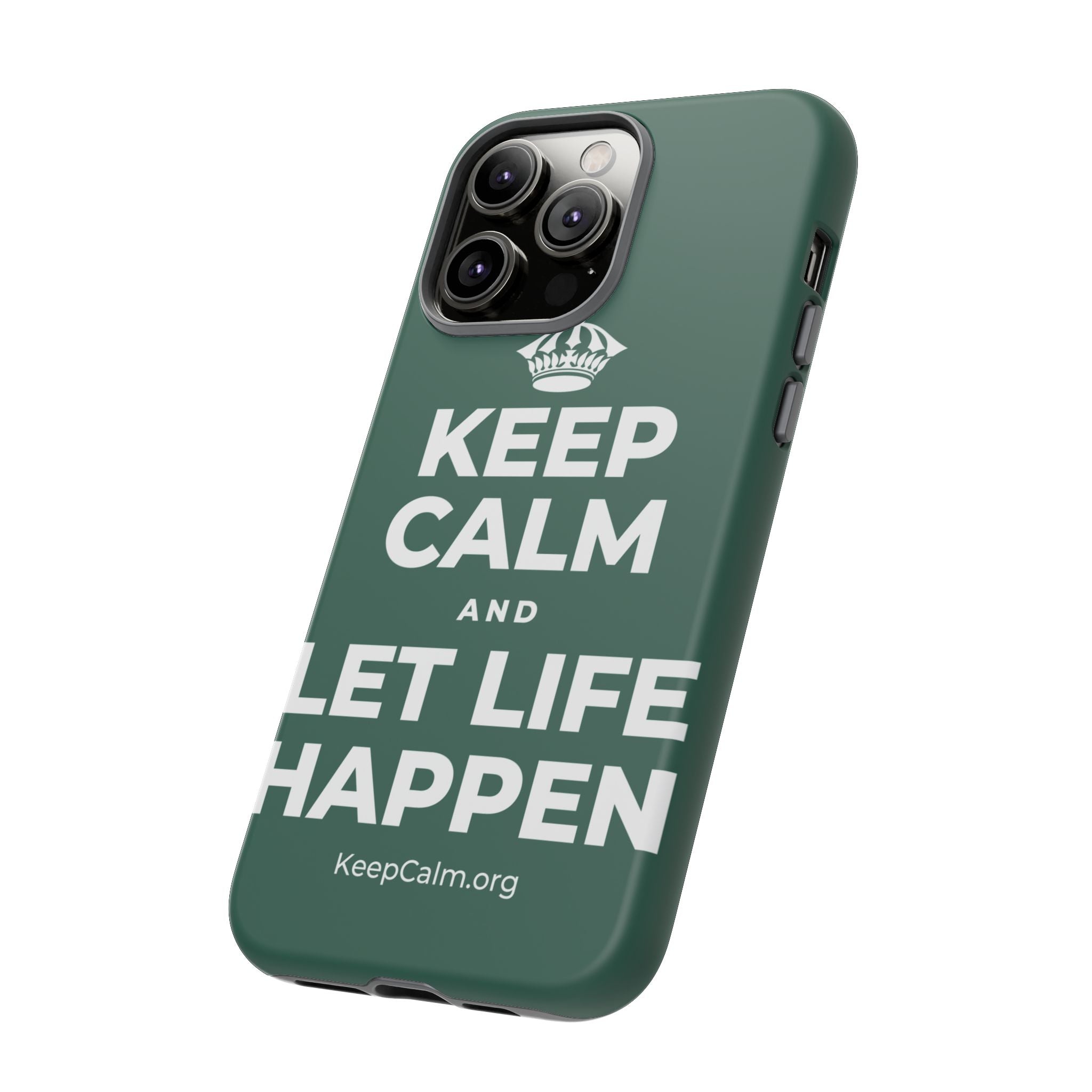 KEEP CALM AND LET LIFE HAPPEN Phone Case