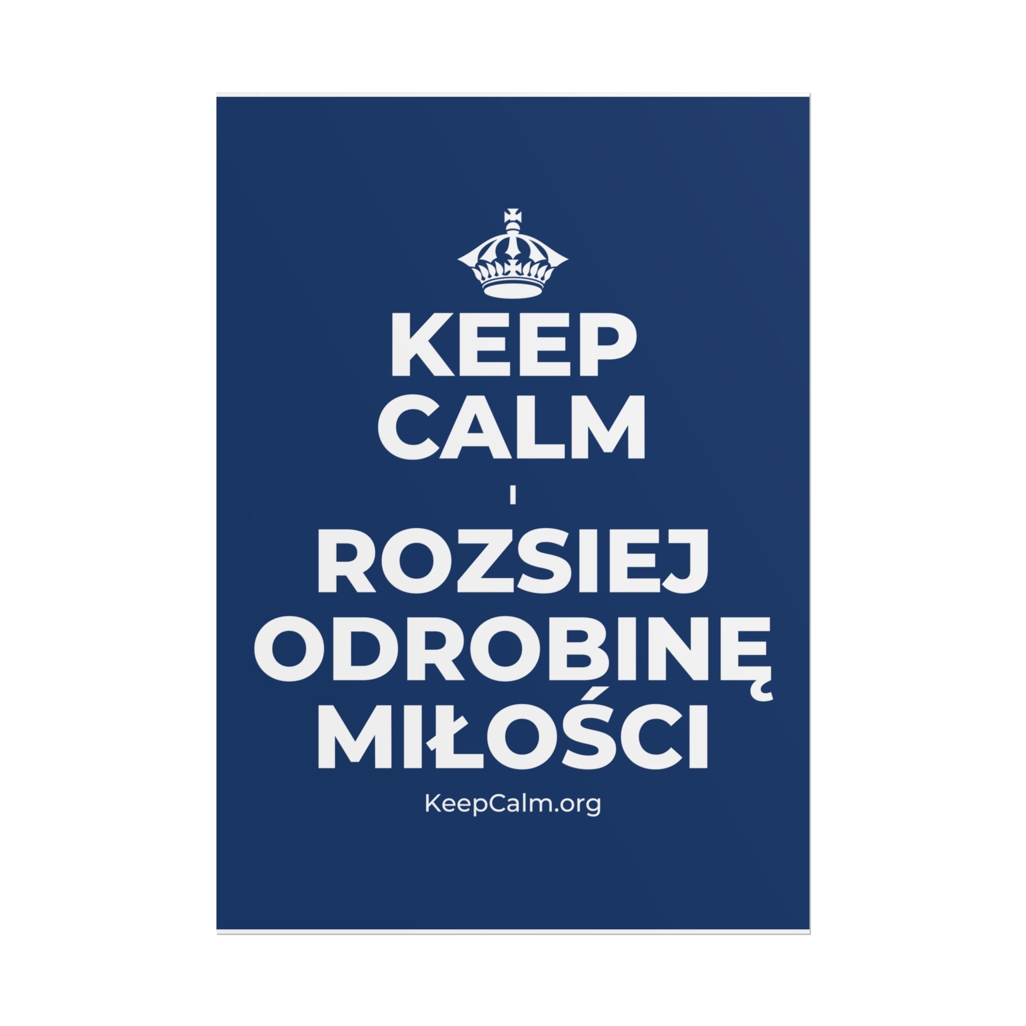 KEEP CALM I ROZSIEJ ODROBINĘ MIŁOŚCI Poster