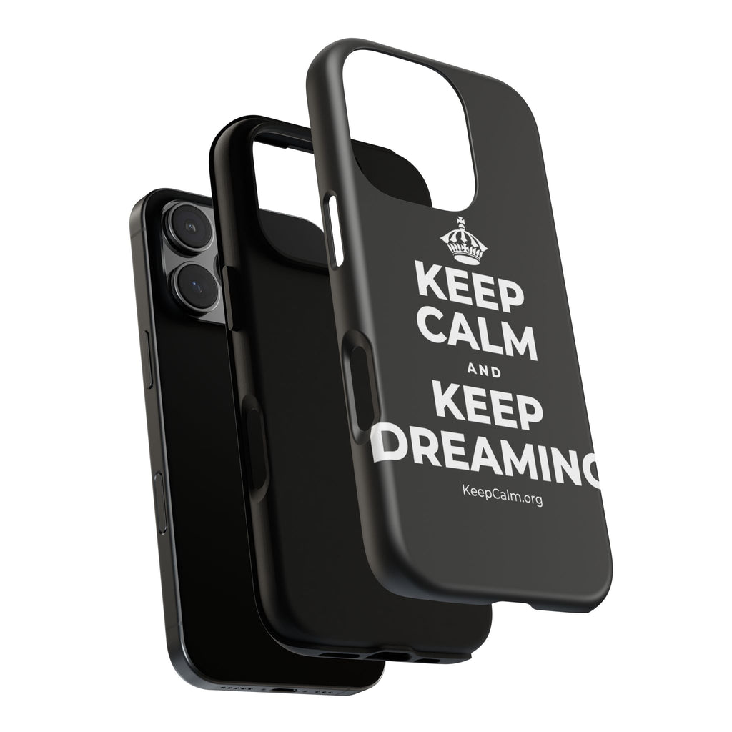 KEEP CALM AND KEEP DREAMING Phone Case