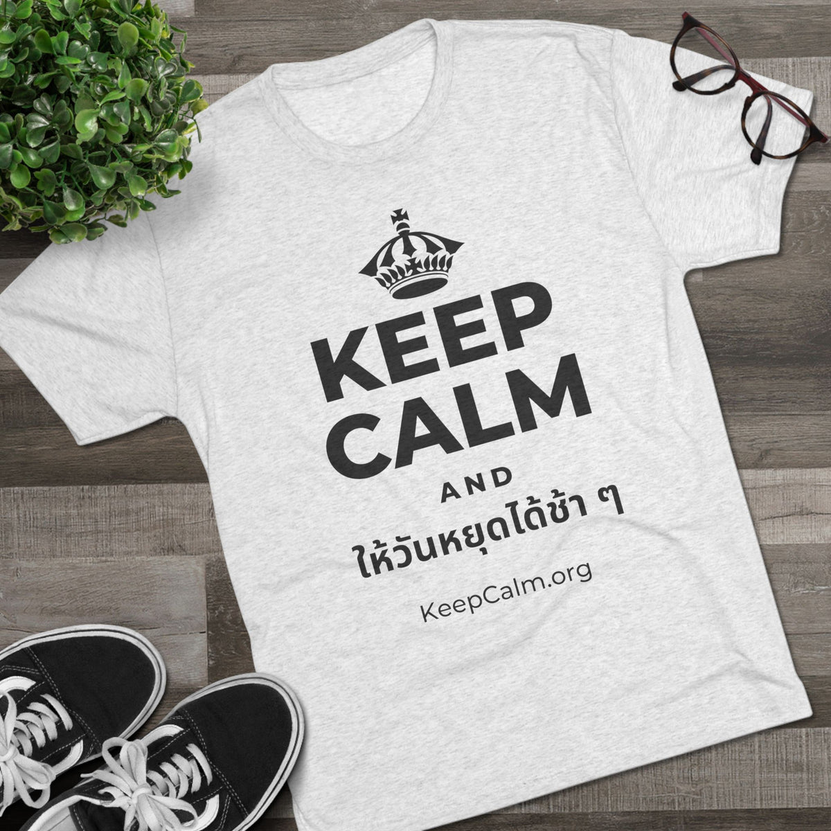 KEEP CALM AND ให้วันหยุดได้ช้า ๆ Tri-Blend Tee