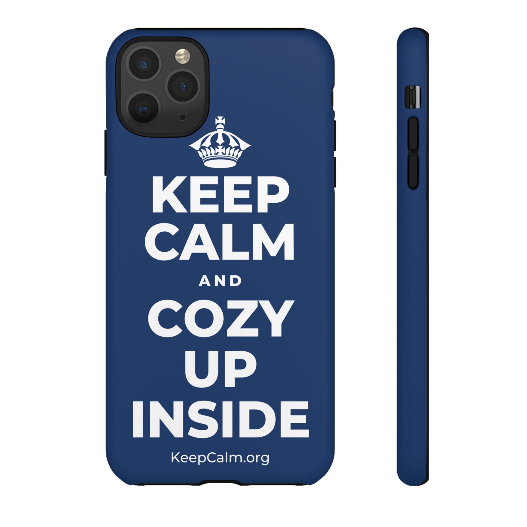 KEEP CALM AND COZY UP INSIDE Phone Case