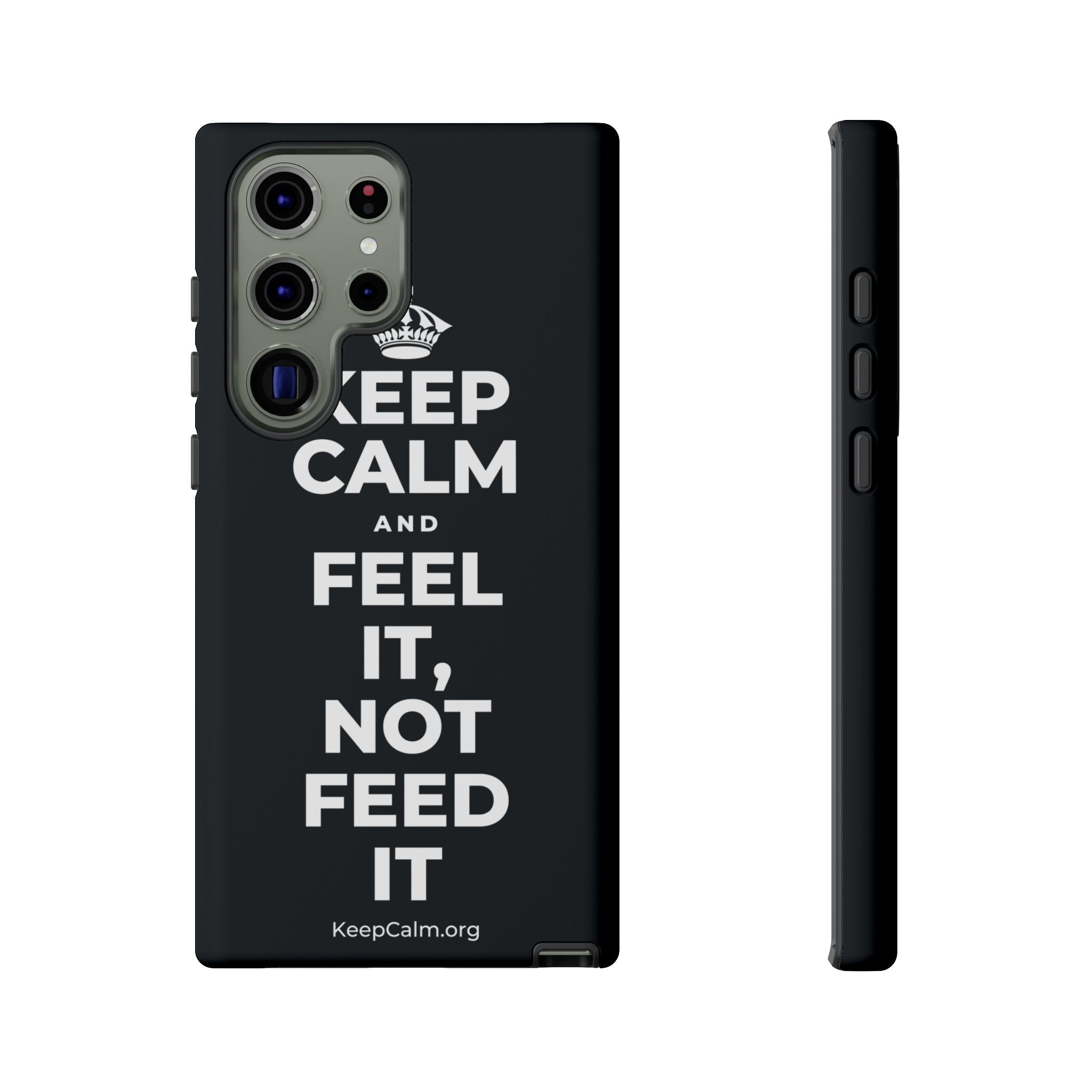 KEEP CALM AND FEEL IT, NOT FEED IT Phone Case (Dark)