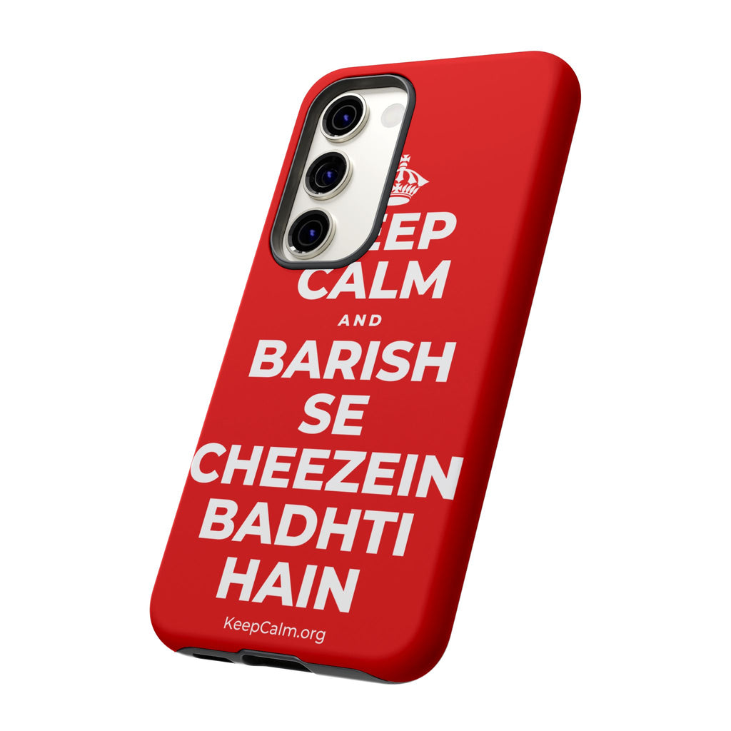 KEEP CALM AND BARISH SE CHEEZEIN BADHTI HAIN Phone Case