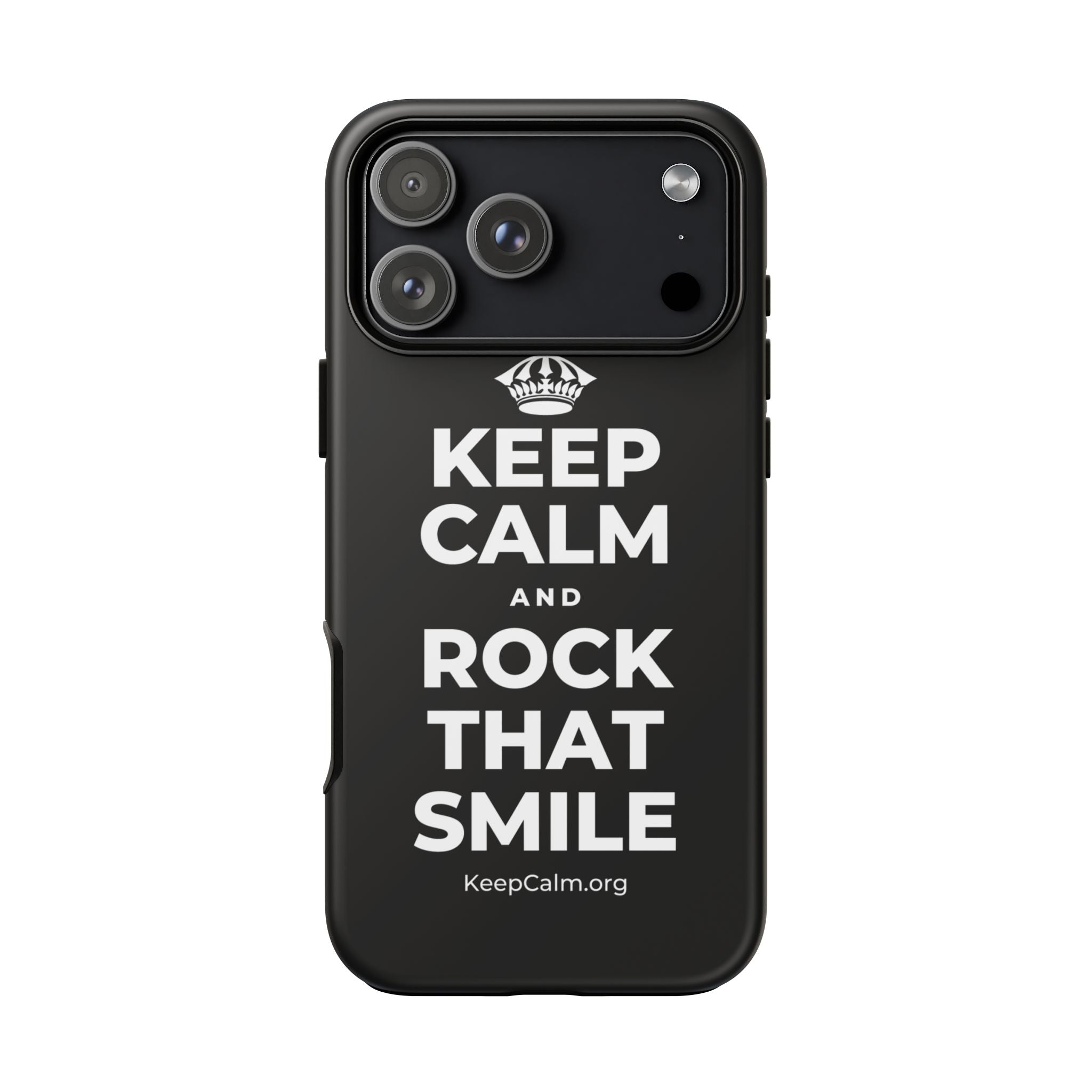 KEEP CALM AND ROCK THAT SMILE Phone Case