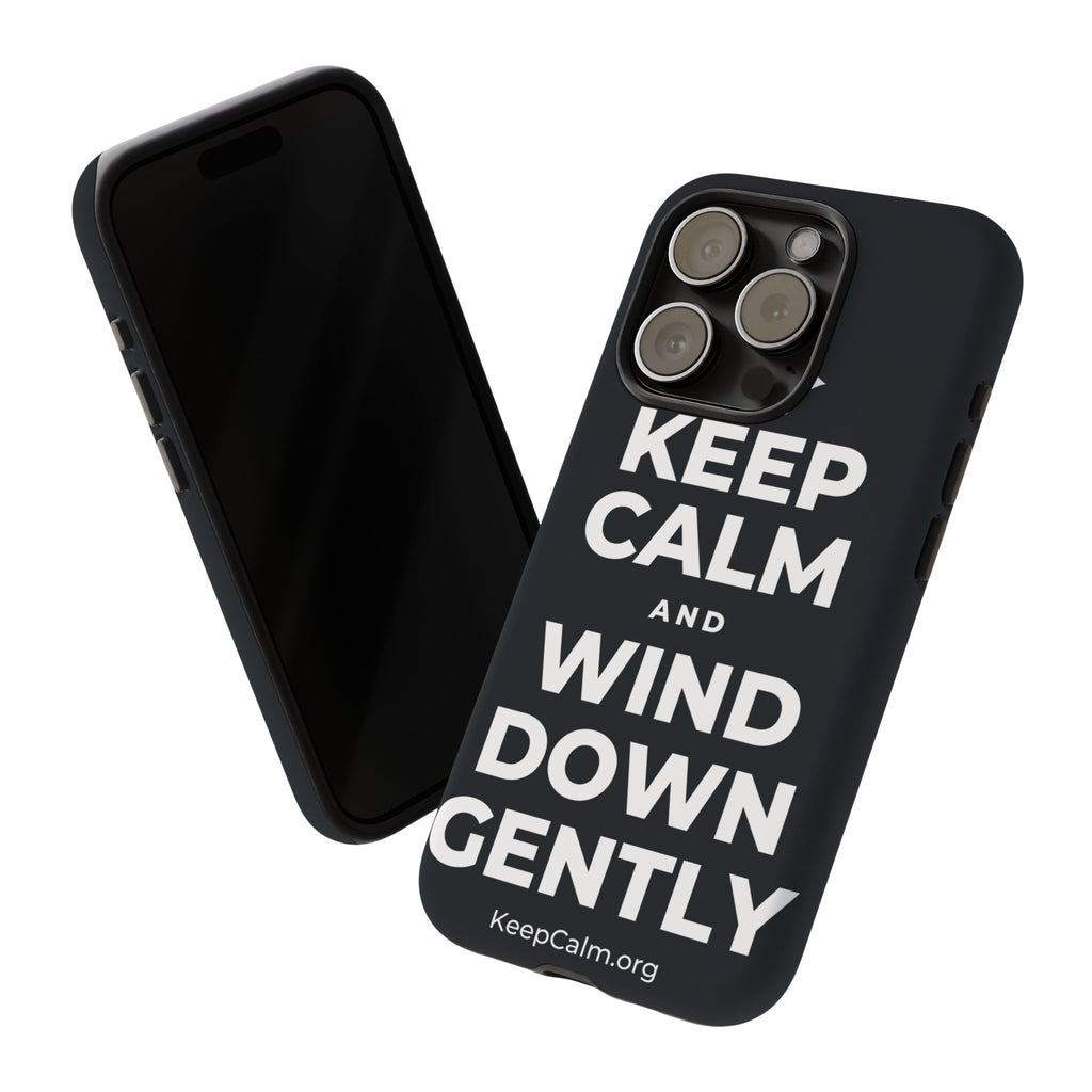 KEEP CALM AND WIND DOWN GENTLY Phone Case (Dark)