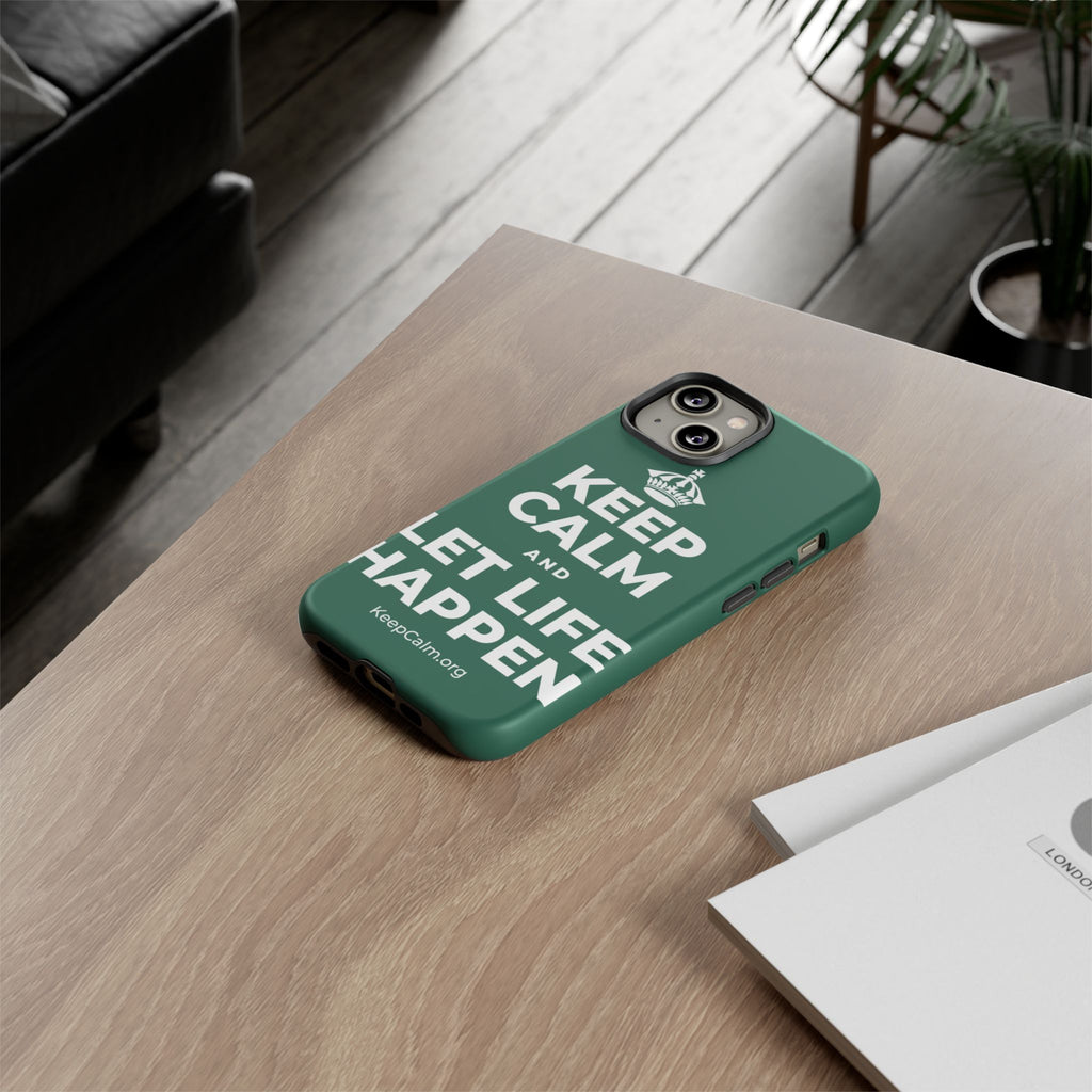 KEEP CALM AND LET LIFE HAPPEN Phone Case