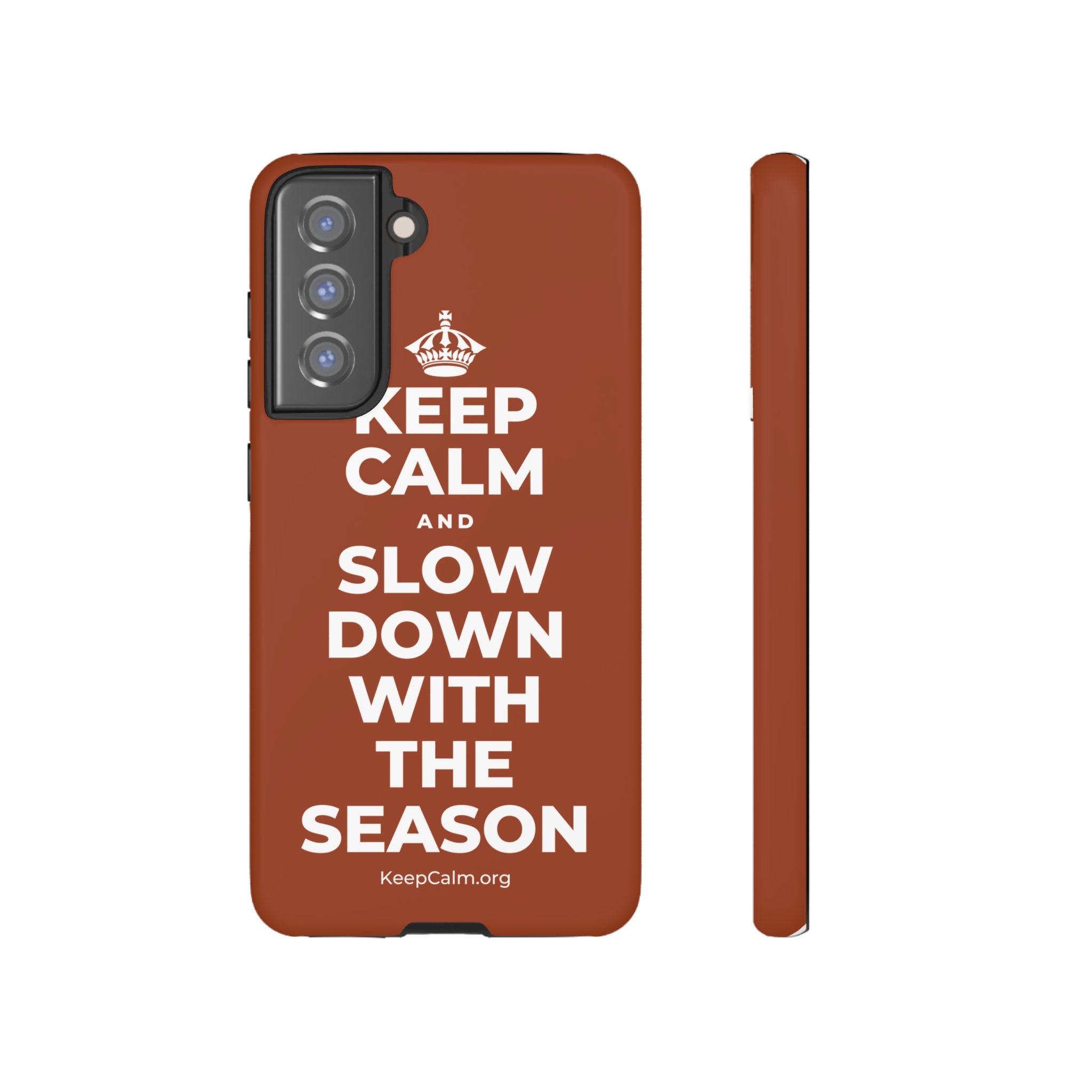KEEP CALM AND SLOW DOWN WITH THE SEASON Phone Case