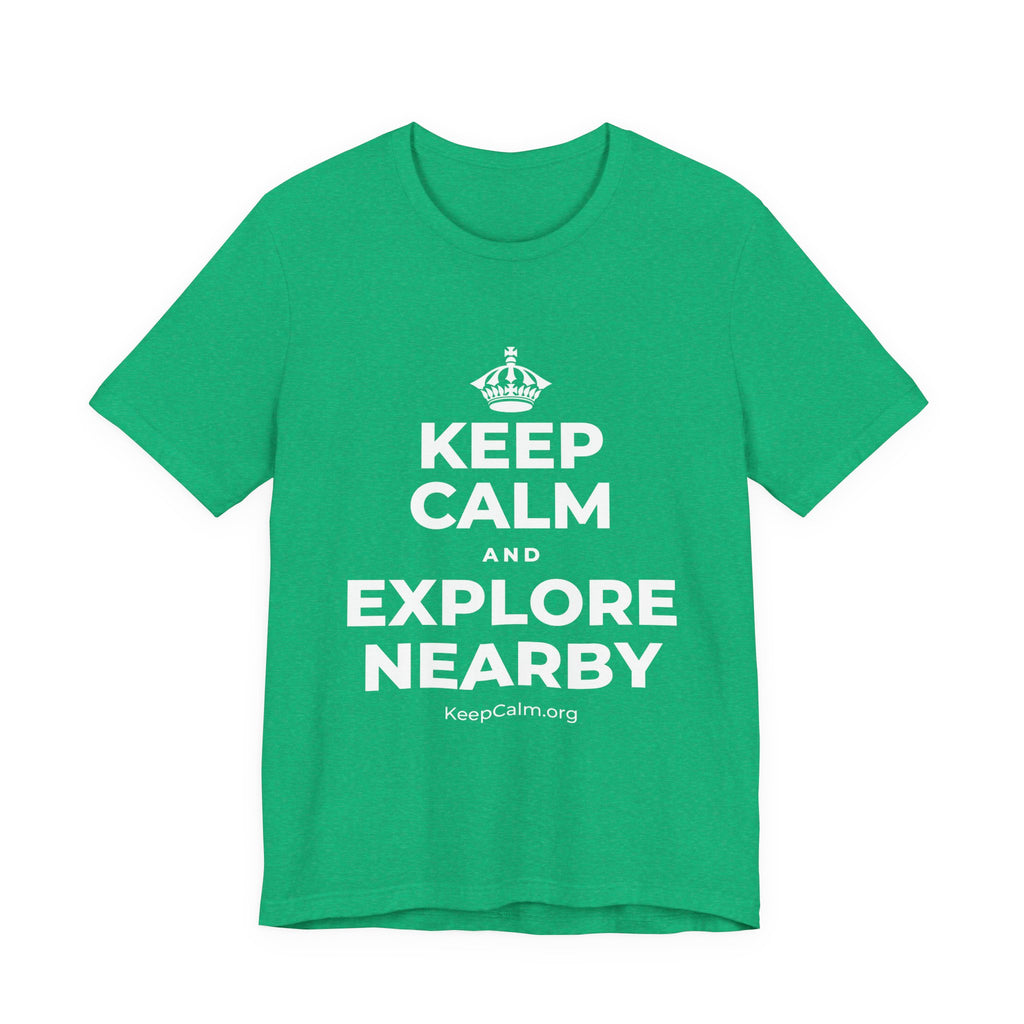 KEEP CALM AND EXPLORE NEARBY T-Shirt (Baby Blue–Silver)