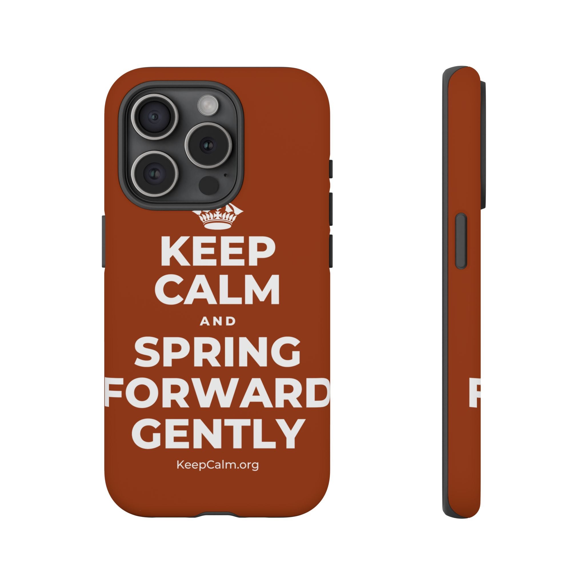 KEEP CALM AND SPRING FORWARD GENTLY Phone Case