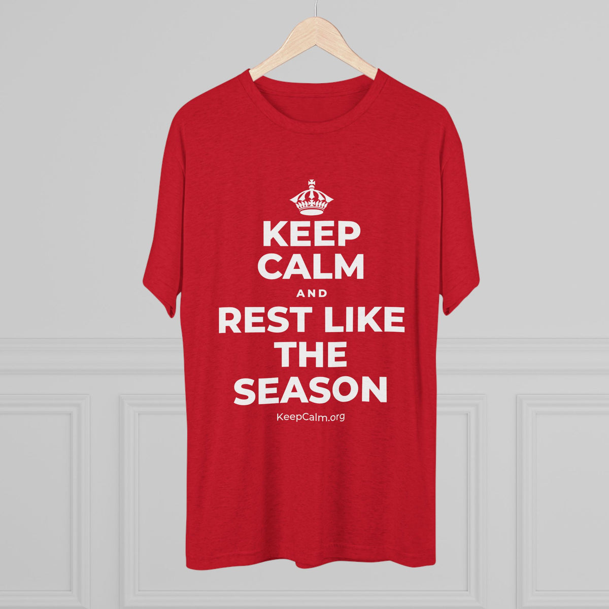 KEEP CALM AND REST LIKE THE SEASON Tri-Blend Tee