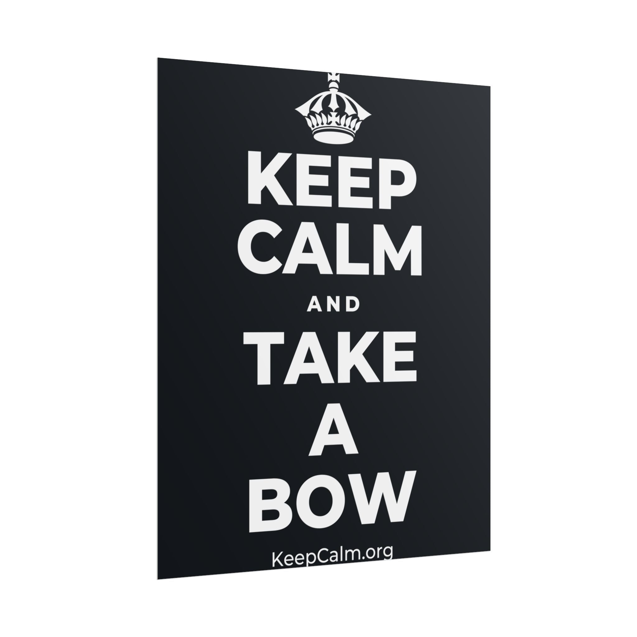 KEEP CALM AND TAKE A BOW Poster (Dark)
